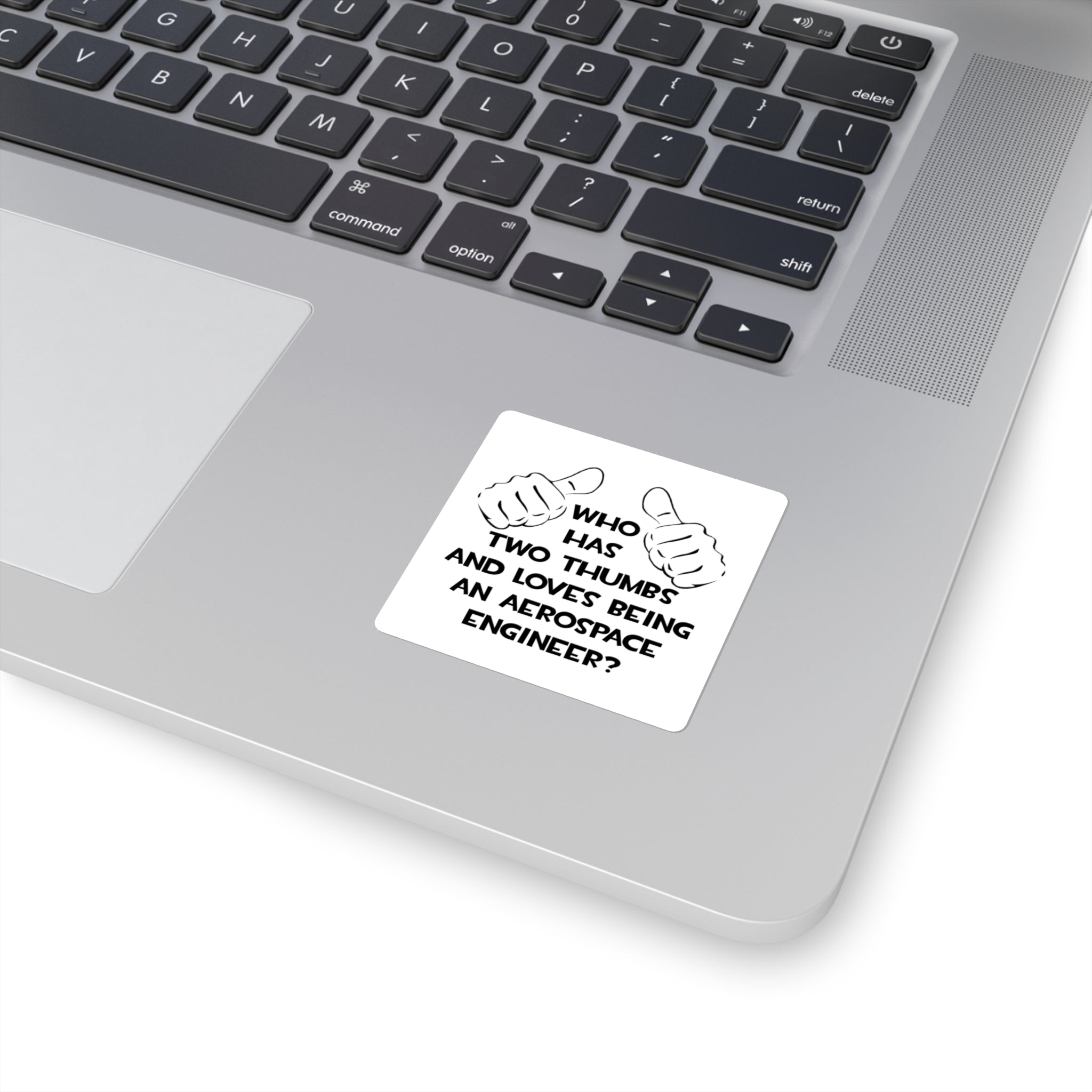 Two Thumbs...Aerospace Engineer - Square Stickers