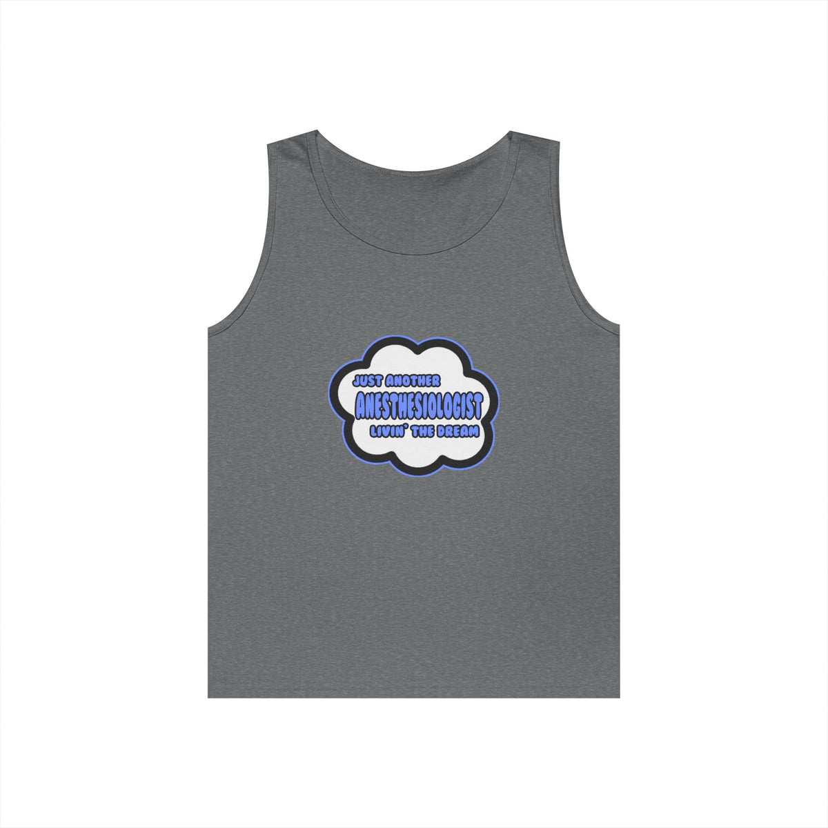 Anesthesiologist .. Livin' The Dream - Unisex Heavy Cotton Tank Top