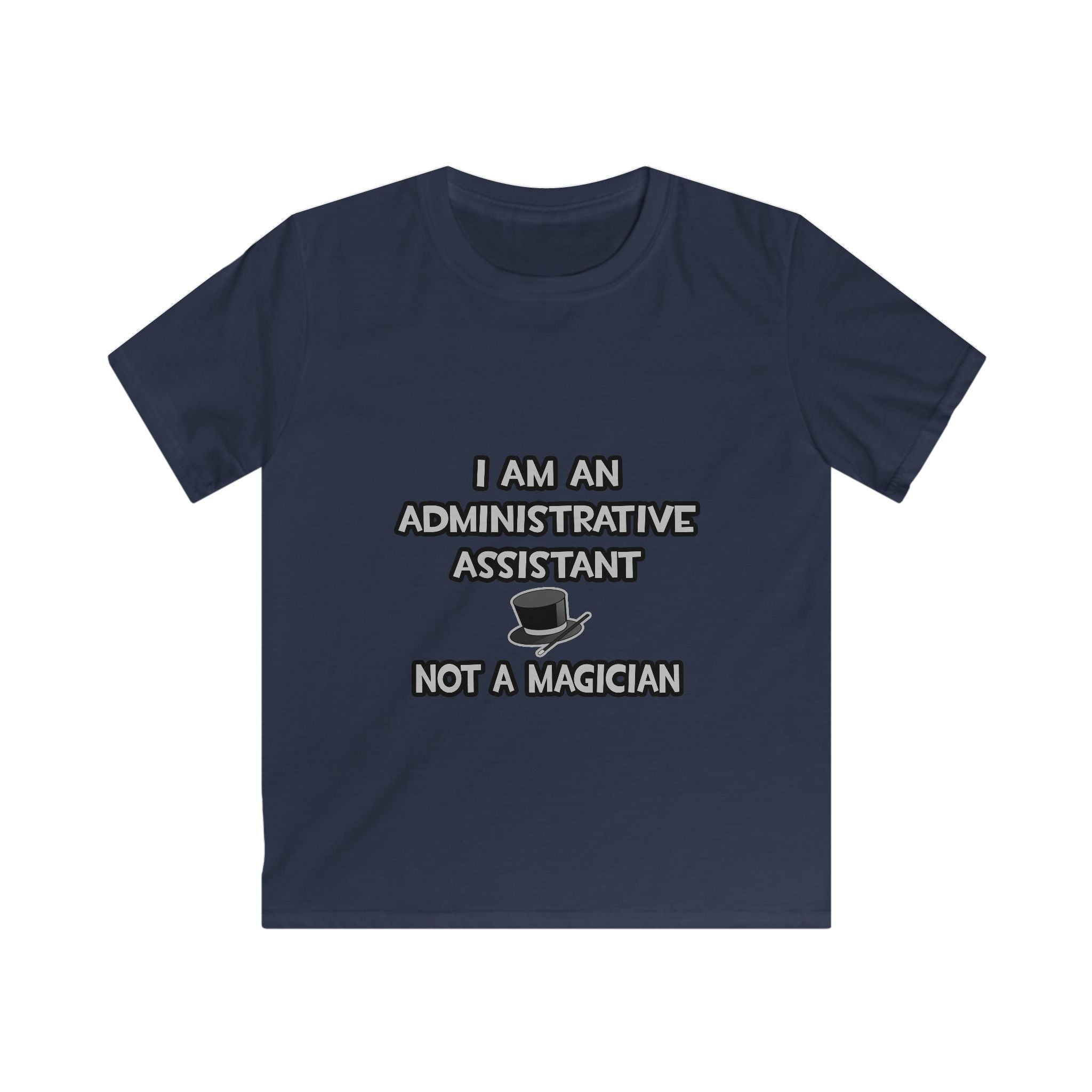 Administrative Asst... Not A Magician - Kids Softstyle Tee