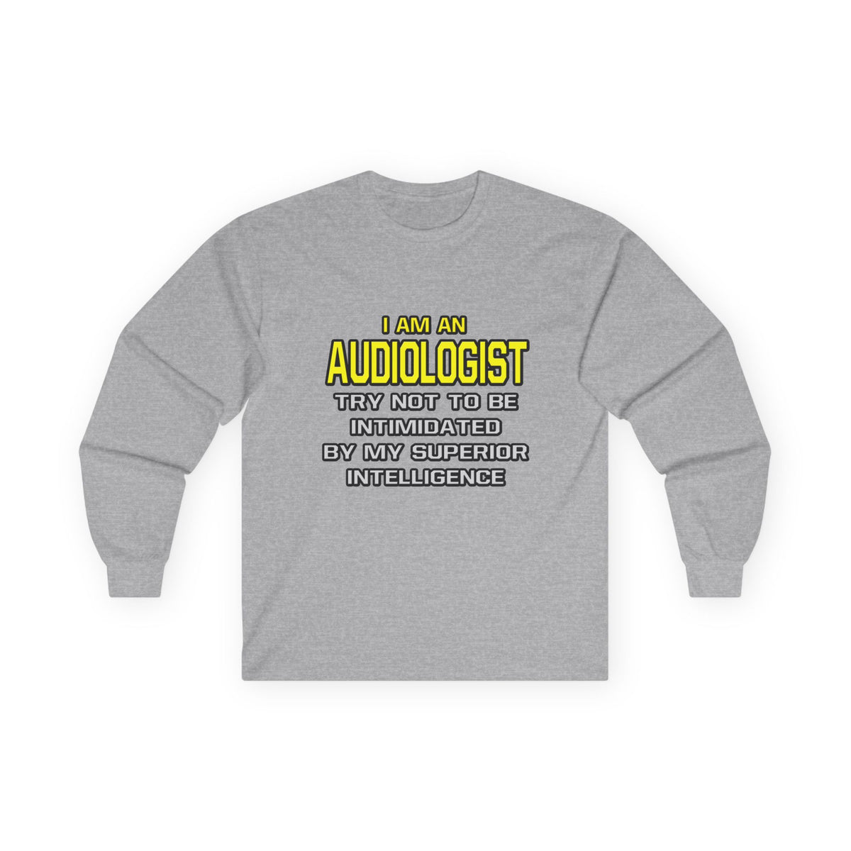 Audiologist...Superior Intelligence - Unisex Ultra Cotton Long Sleeve Tee