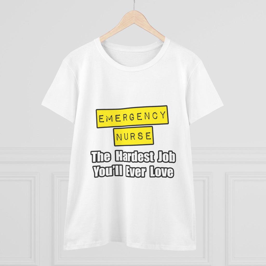 Emergency Nurse...Hardest Job You'll Ever Love - Women's Midweight Cotton Tee