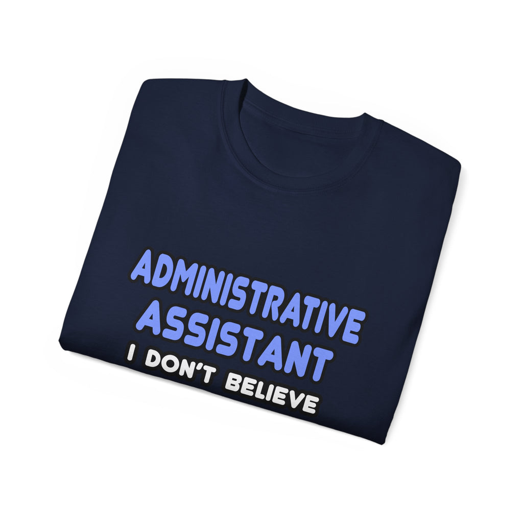 Miracles and Administrative Assistants - Unisex Ultra Cotton Tee