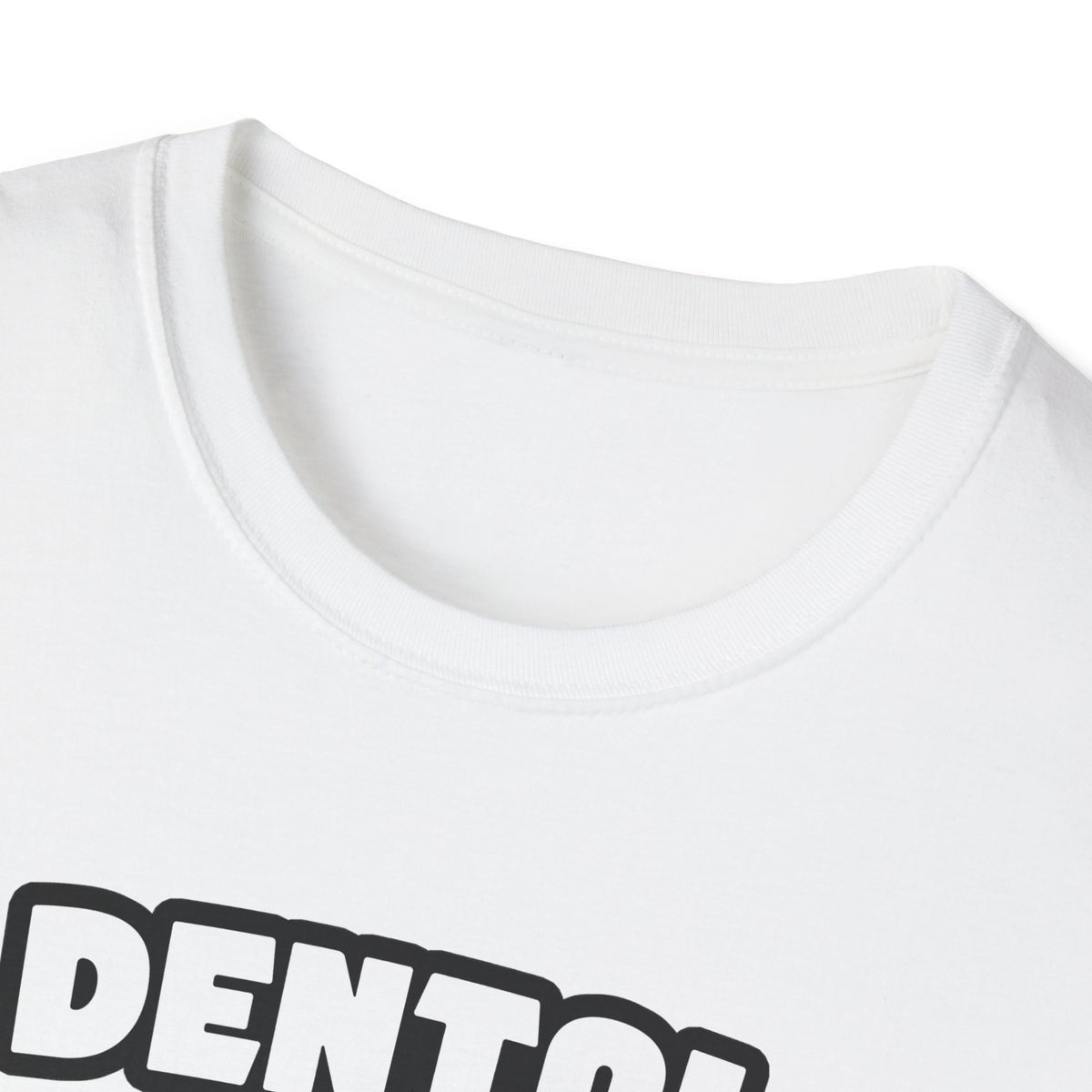 Dental Assistant...Big Deal - Unisex Softstyle T-Shirt