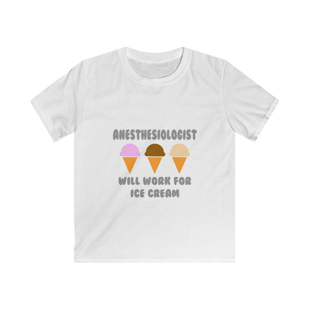 Anesthesiologist ... Will Work For Ice Cream - Kids Softstyle Tee