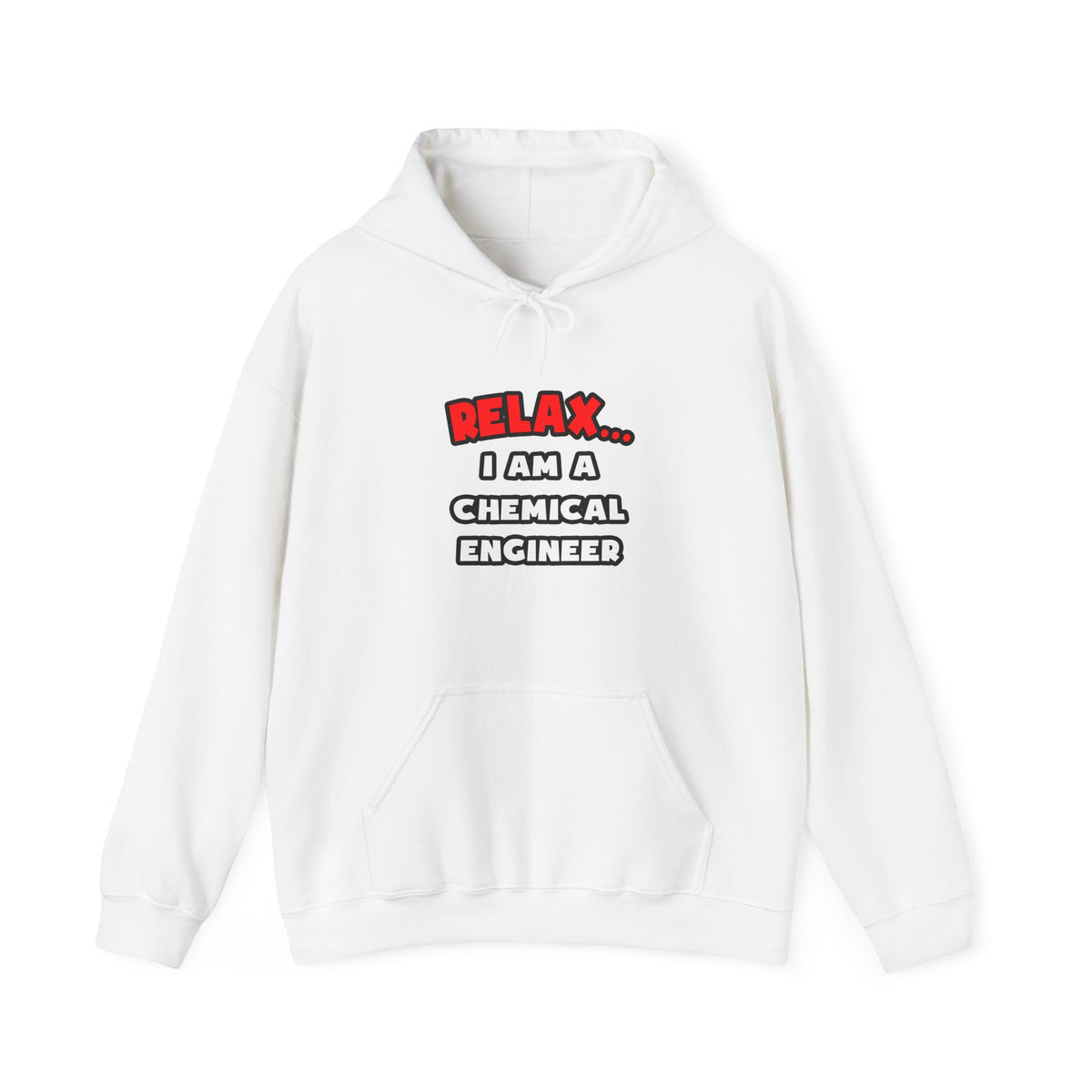 Relax ... I Am A Chemical Engineer - Unisex Heavy Blend™ Hooded Sweatshirt