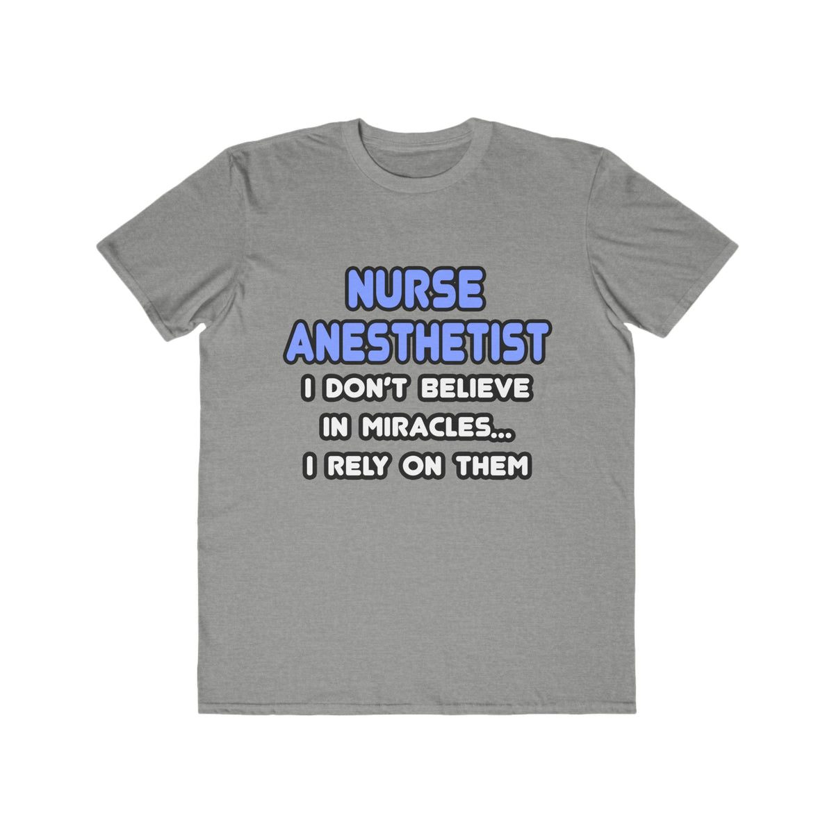 Miracles and Nurse Anesthetists - Men's Lightweight Fashion Tee