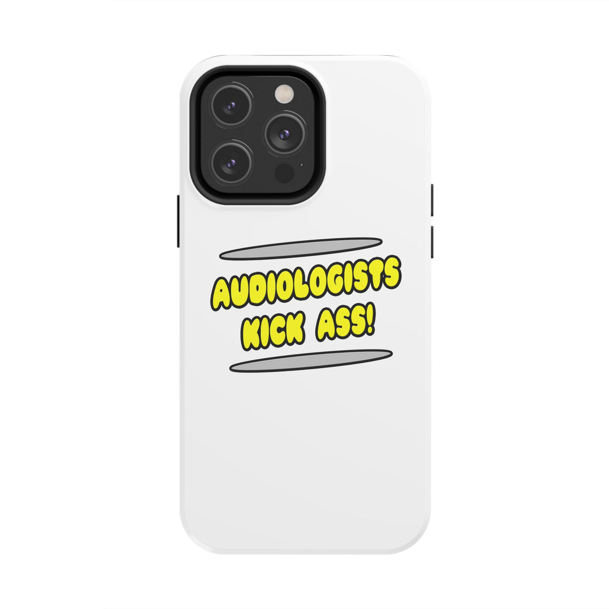 Audiologists Kick Ass! - Tough Phone Cases