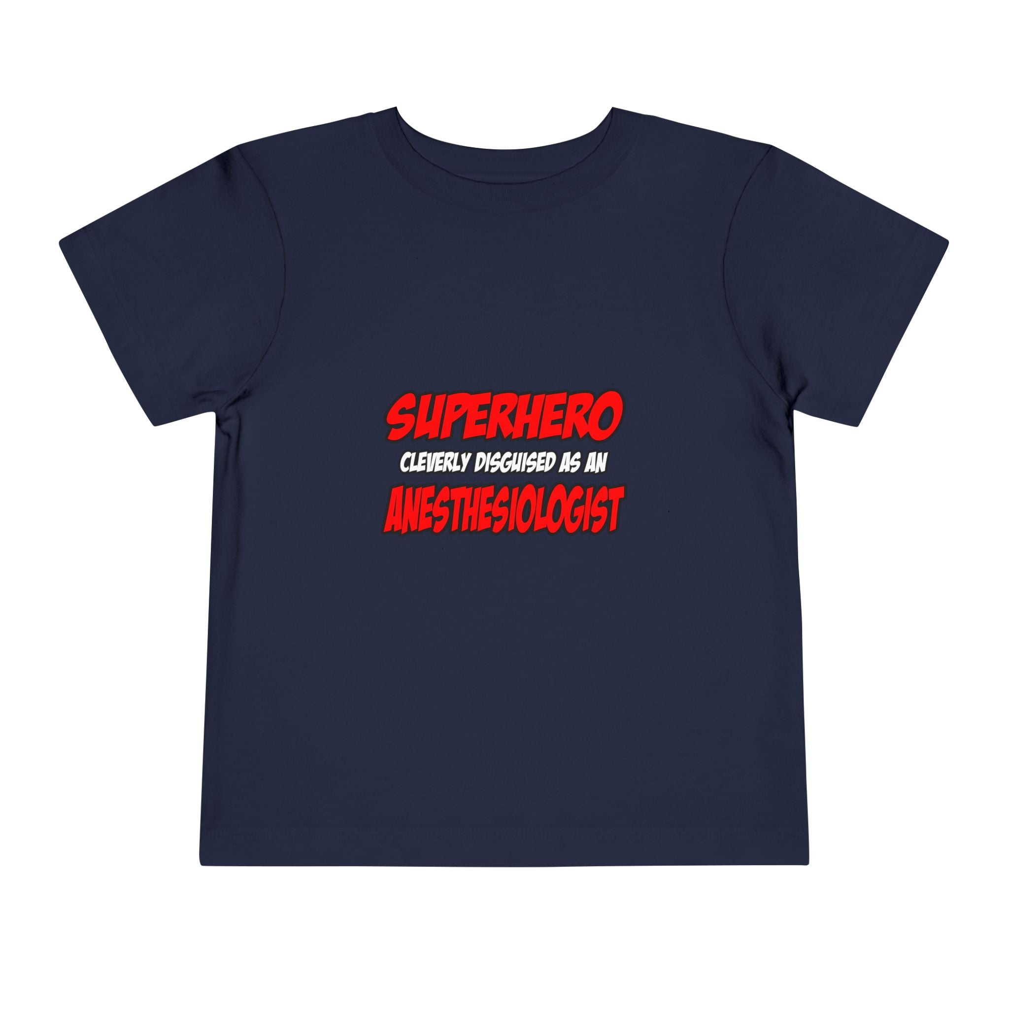 Superhero...Anesthesiologist - Toddler Short Sleeve Tee