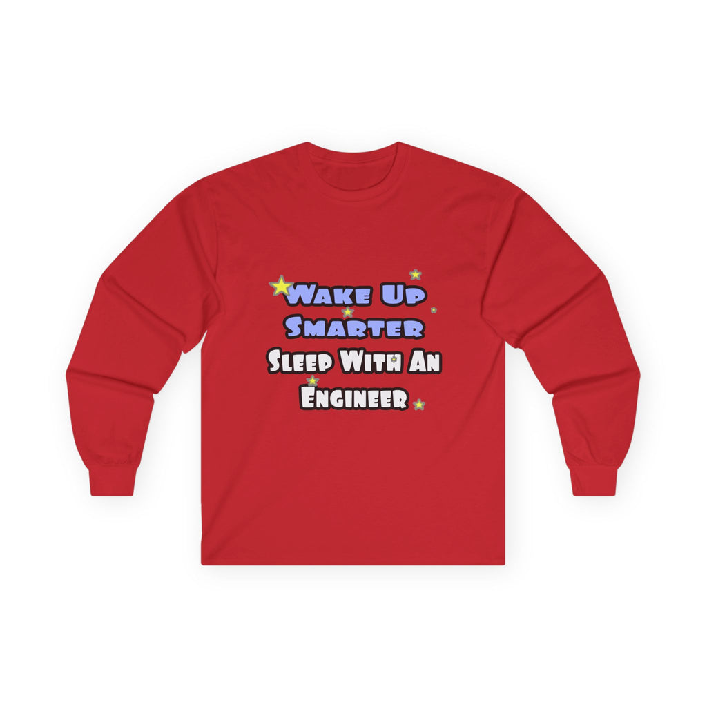 Wake Up Smarter...Sleep With an Engineer - Unisex Ultra Cotton Long Sleeve Tee