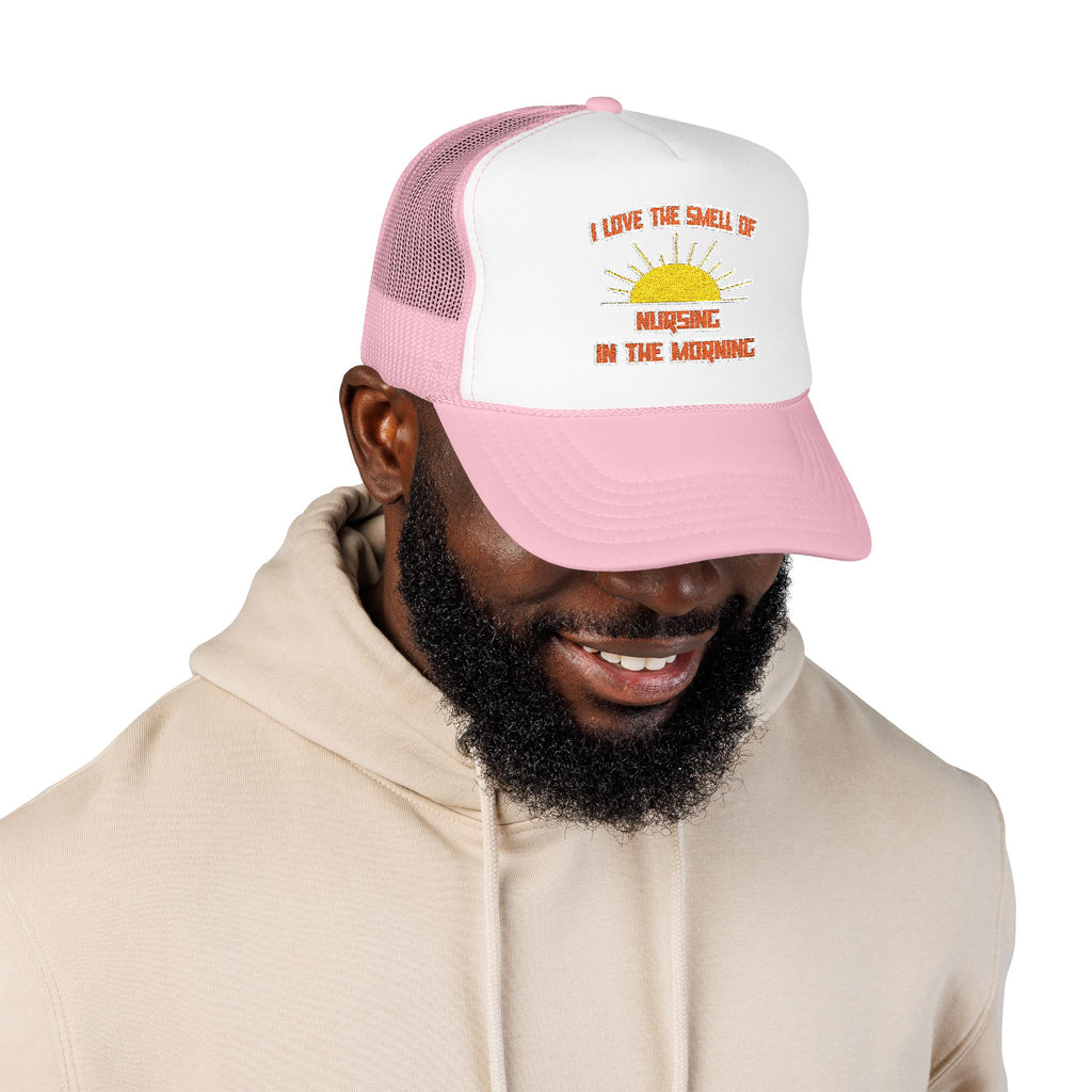 Smell of Nursing in the Morning - Foam Trucker Hat