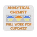 Analytical Chemist ... Will Work For Cupcakes - Mouse Pad (Rectangle)