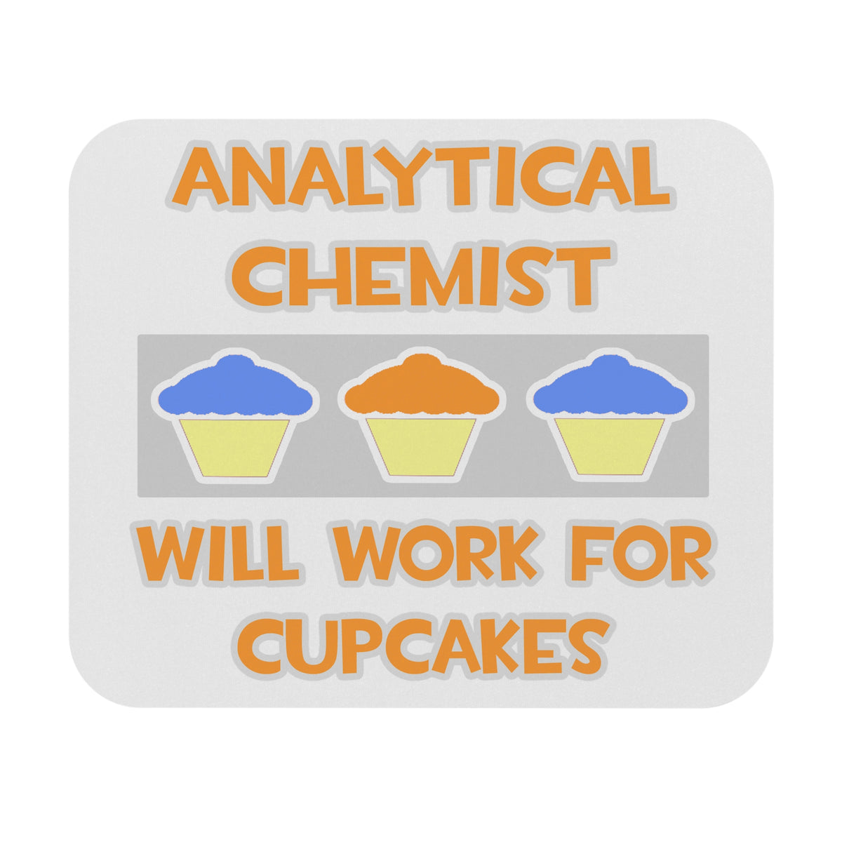 Analytical Chemist ... Will Work For Cupcakes - Mouse Pad (Rectangle)