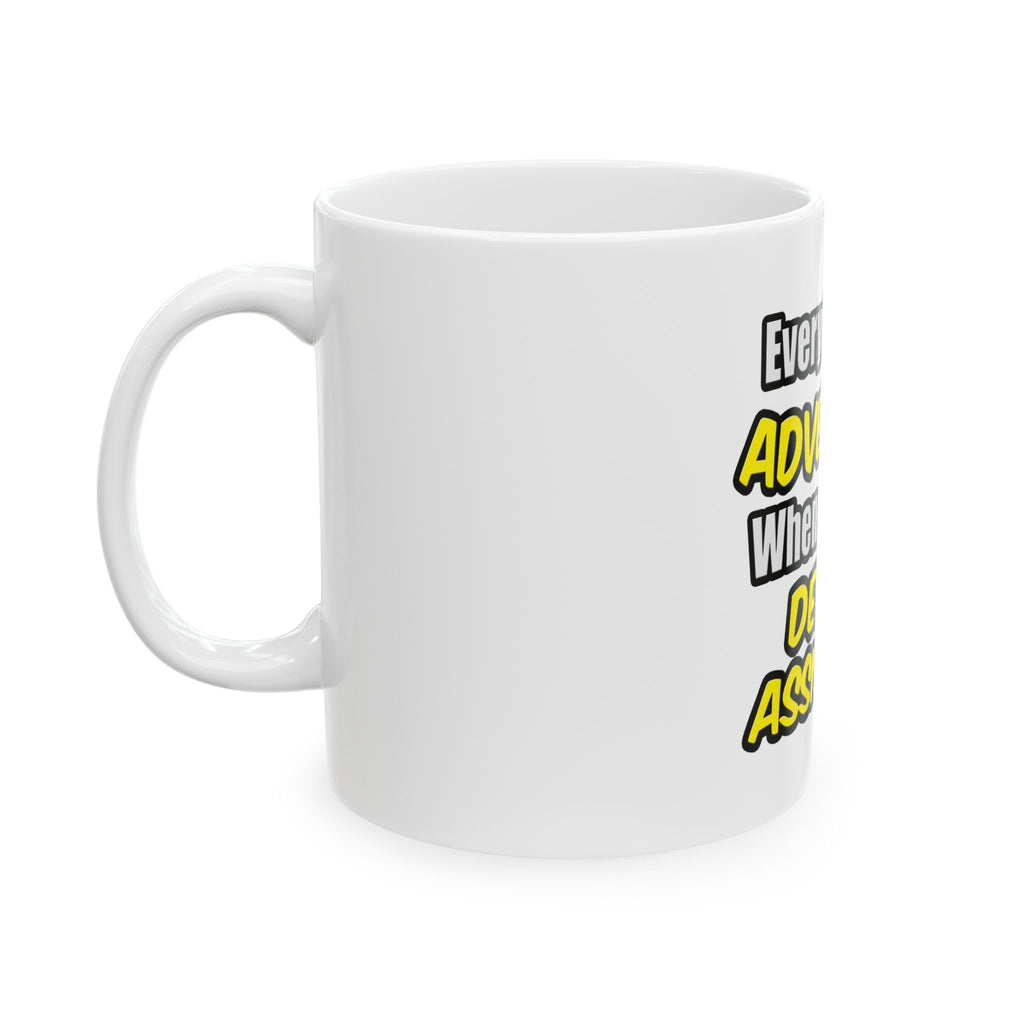 Everyday's An Adventure .. Dental Assistant - Ceramic Mug, (11oz, 15oz)