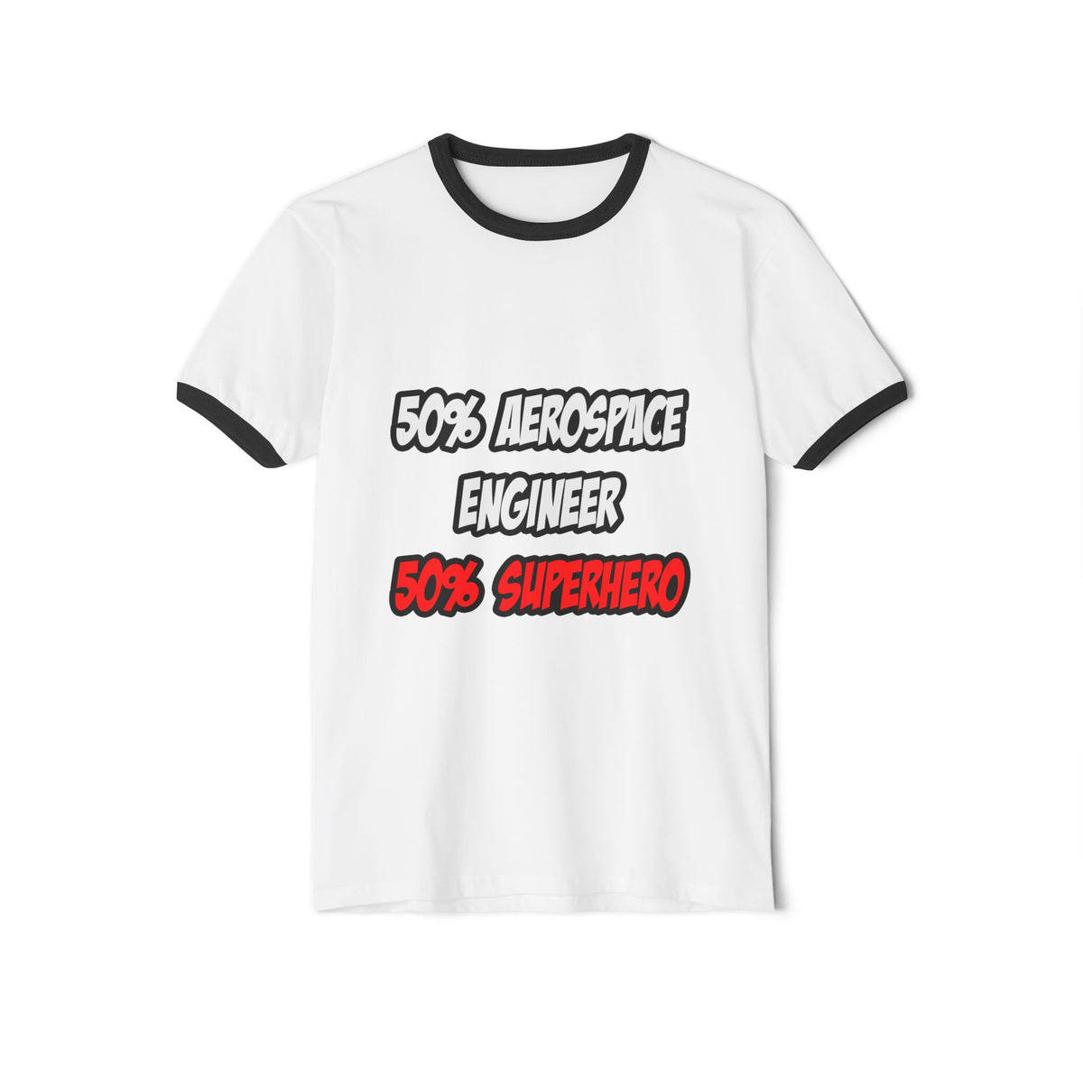 Half Aerospace Engineer...Half Superhero - Unisex Cotton Ringer T-Shirt