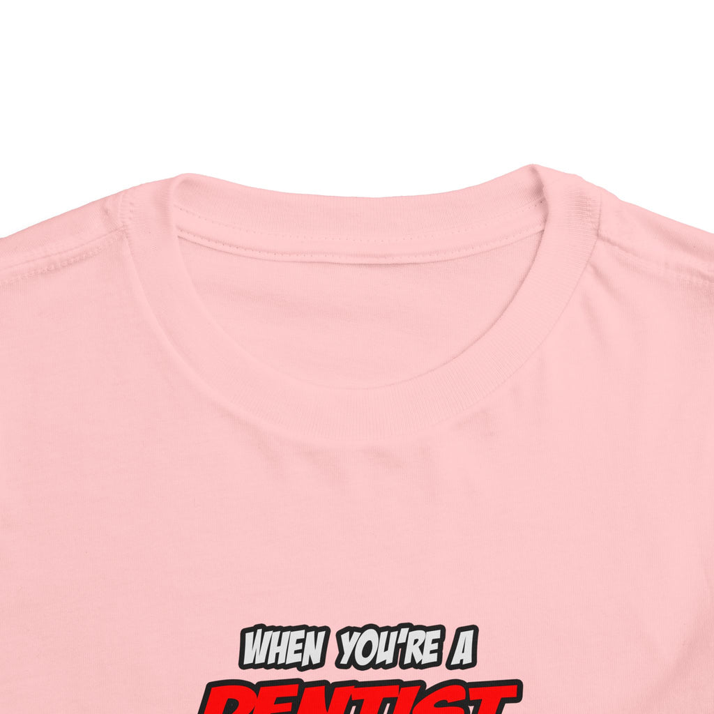 Dentist .. OMG WTF LOL - Toddler Short Sleeve Tee