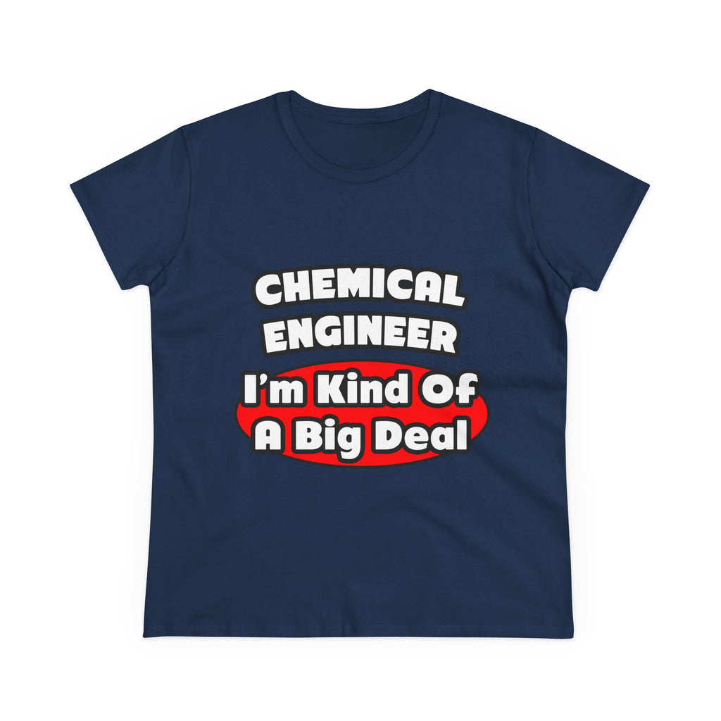 Chemical Engineer...Big Deal (2) - Women's Midweight Cotton Tee