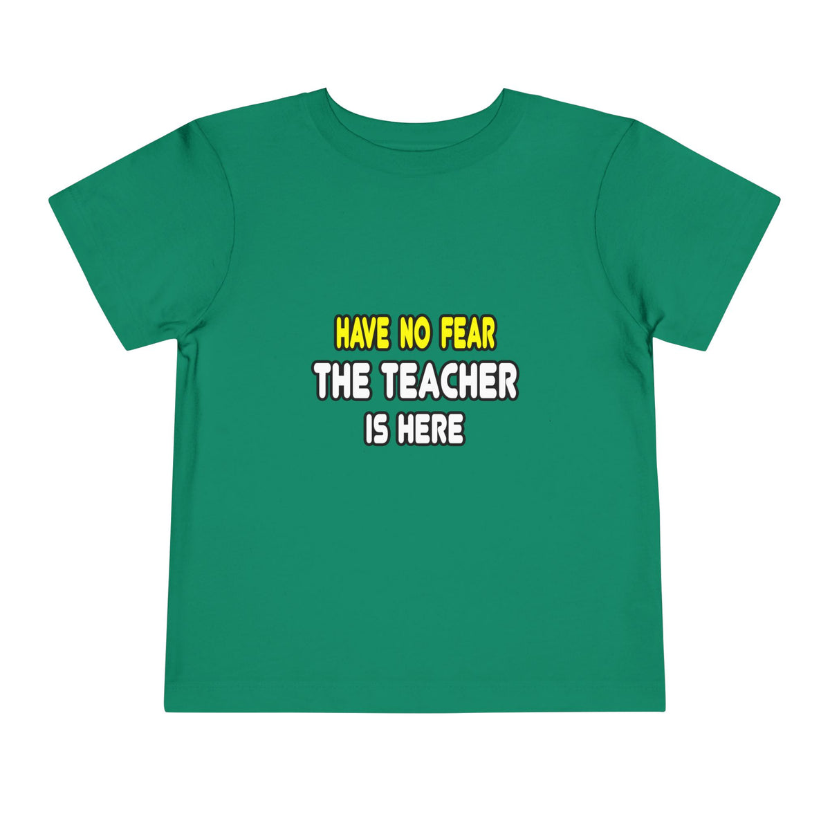 Have No Fear, The Teacher Is Here - Toddler Short Sleeve Tee