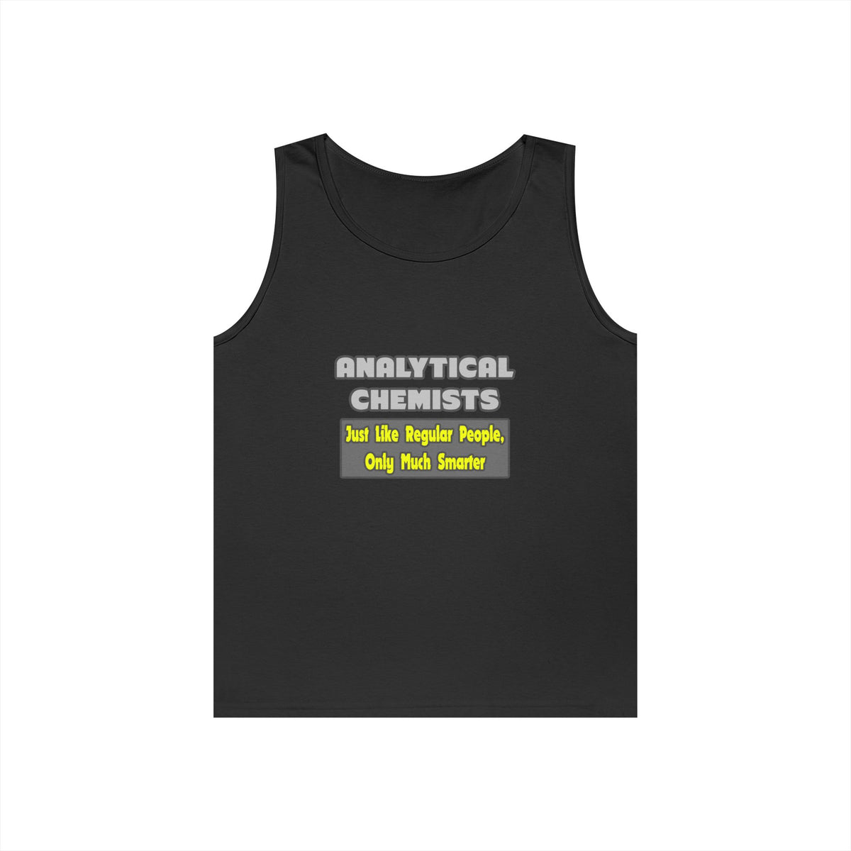 Analytical Chemists...Smarter - Unisex Heavy Cotton Tank Top