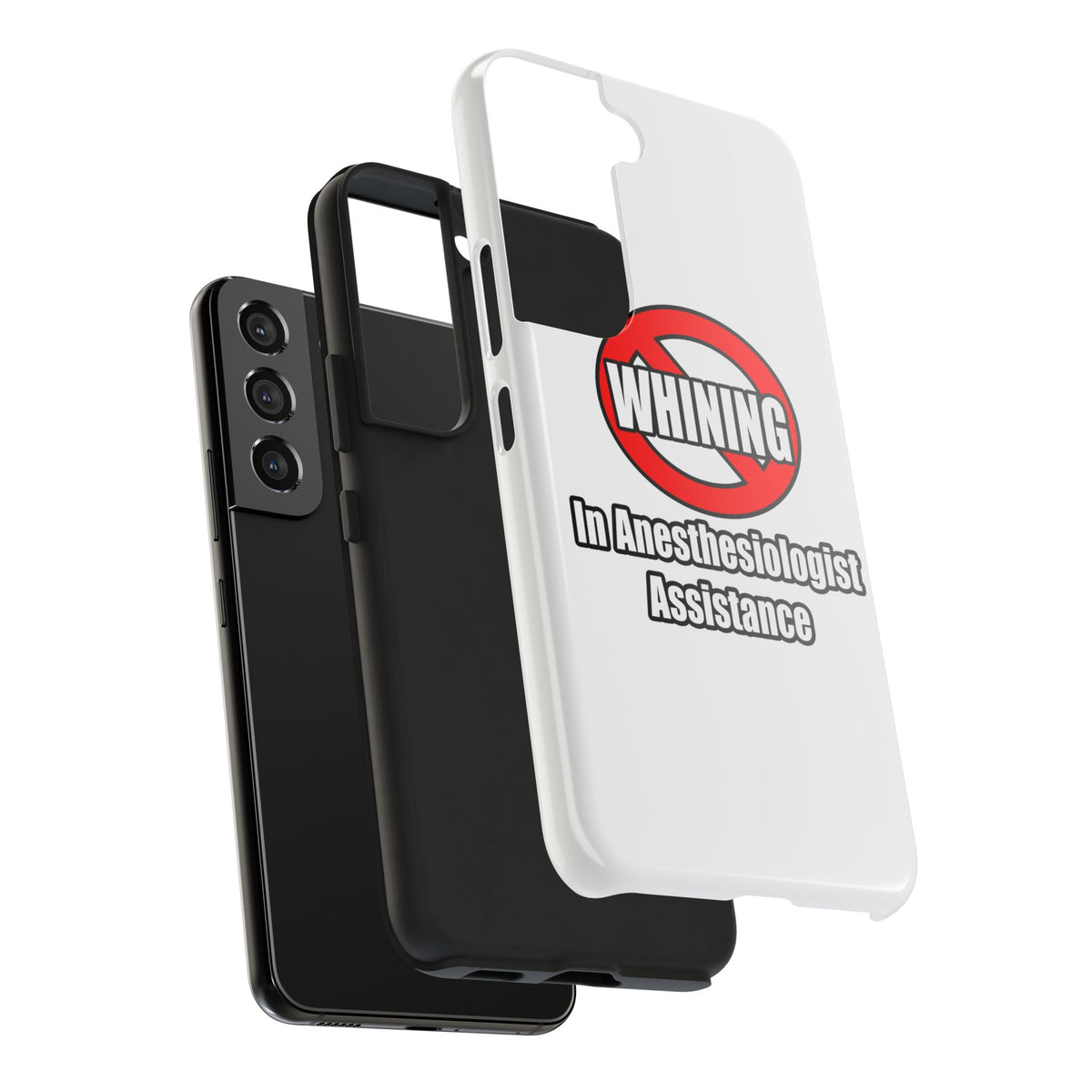 No Whining In Anesthesiologist Assistance - Tough Phone Cases