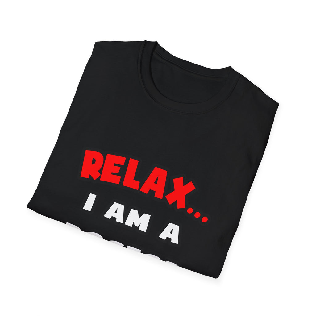 Relax ... I Am A Doctor - Unisex Softstyle T-Shirt