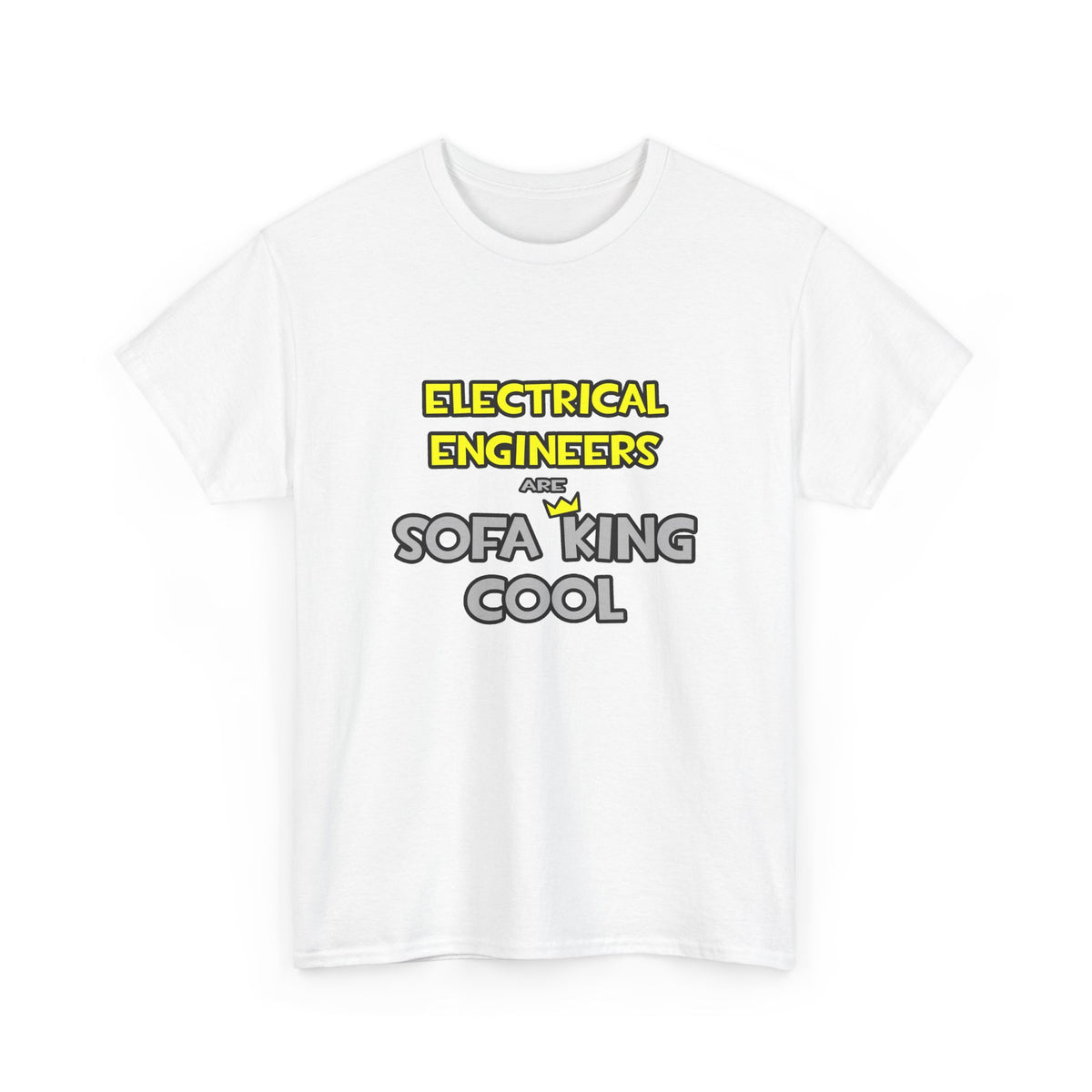 Electrical Engineers Are Sofa King Cool - Unisex Heavy Cotton Tee