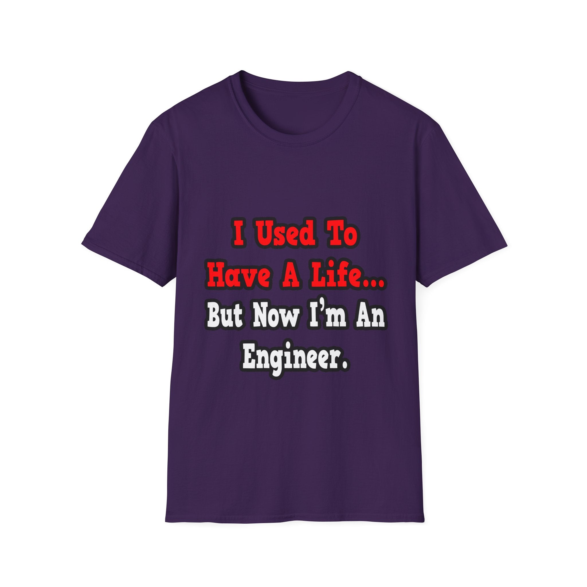 I Used to Have a Life...Engineer - Unisex Softstyle T-Shirt