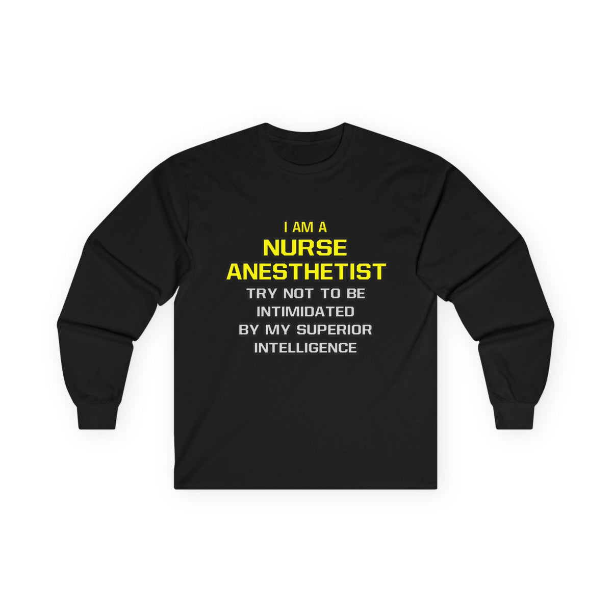 Nurse Anesthetist...Superior Intelligence - Unisex Ultra Cotton Long Sleeve Tee