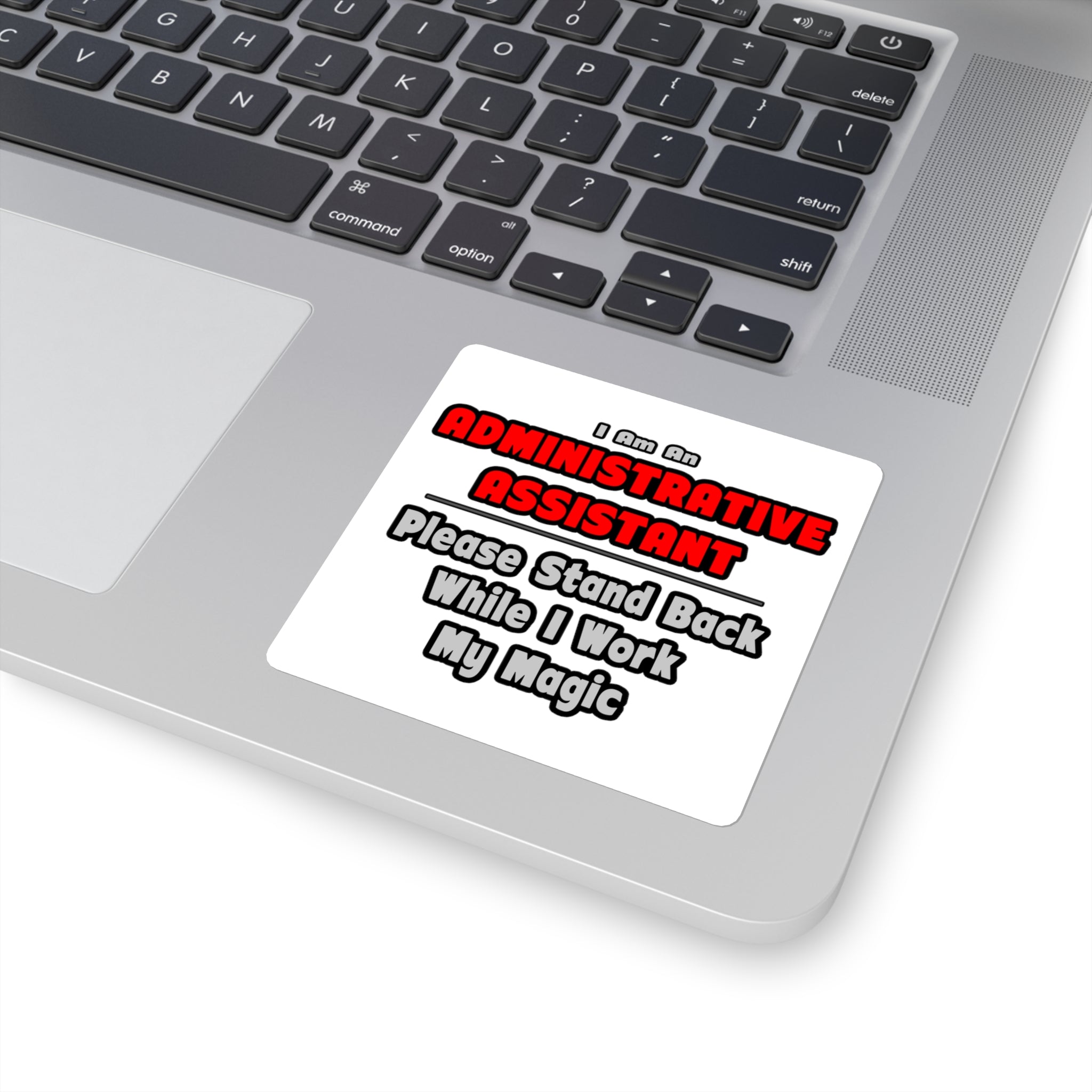 Administrative Assistant...Work My Magic - Square Stickers