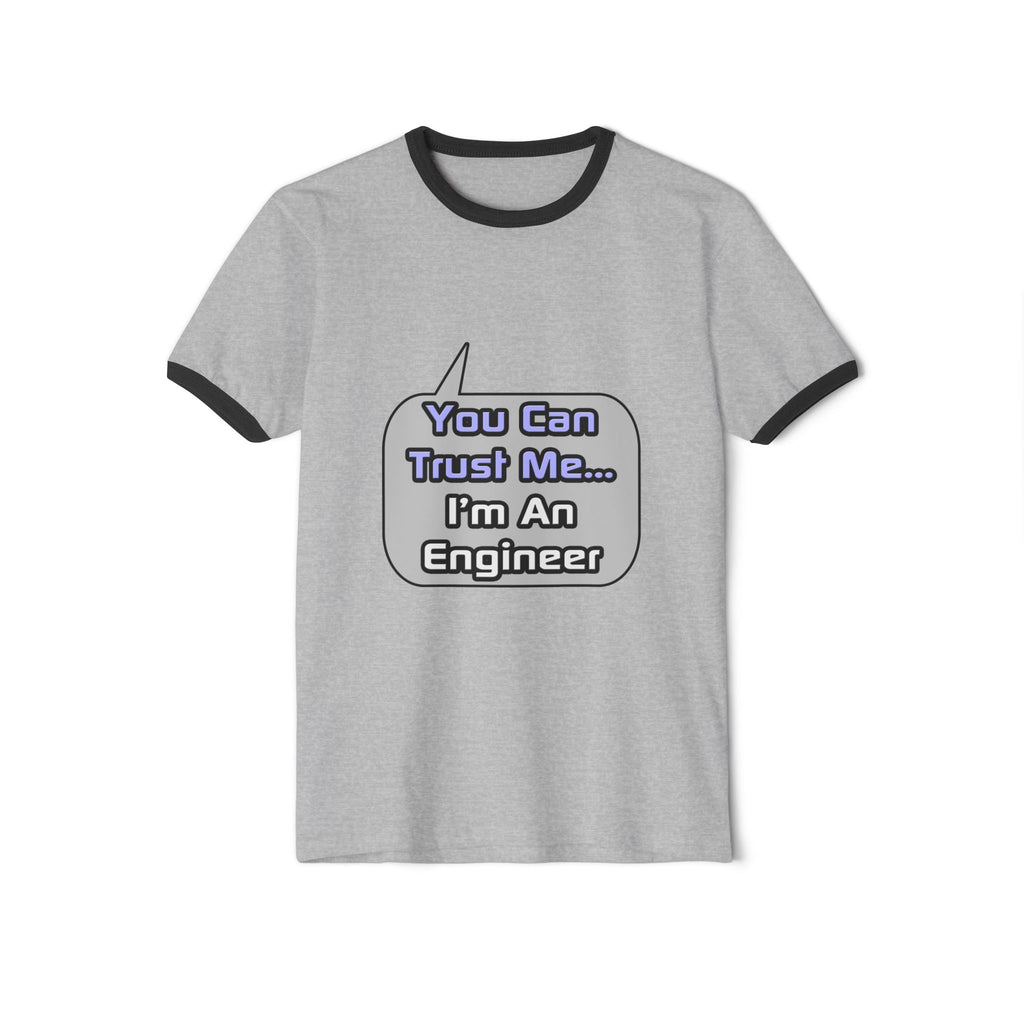 Trust Me .. I'm an Engineer - Unisex Cotton Ringer T-Shirt