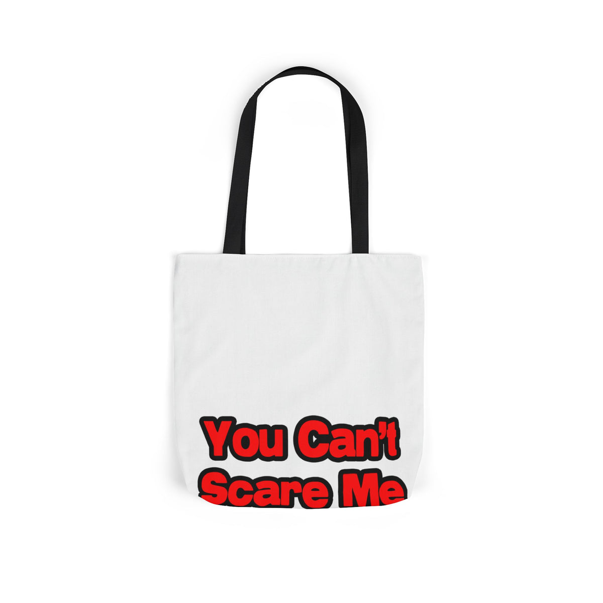 You Can't Scare Me...Teacher - Canvas Tote Bag, 5-Color Straps