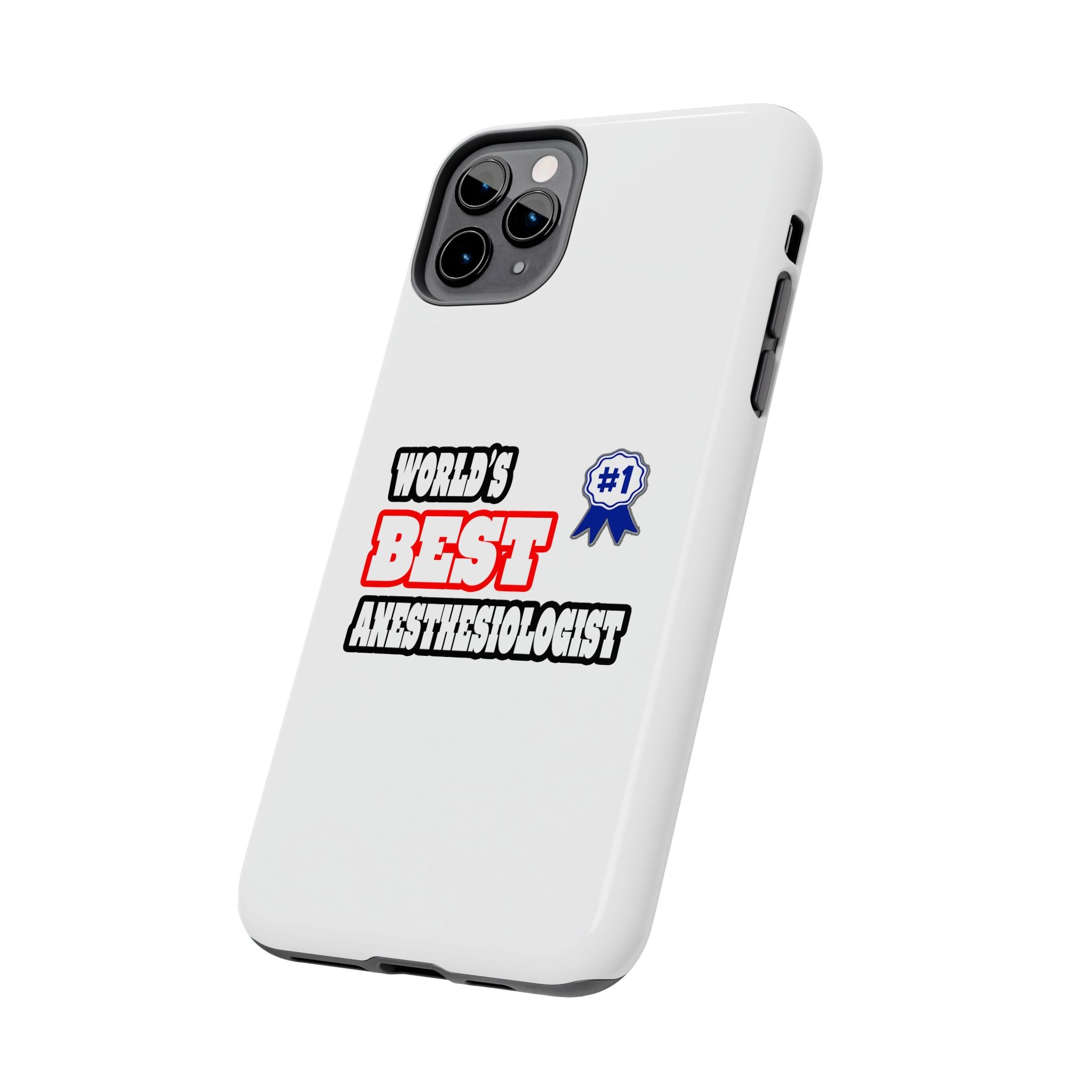 World's Best Anesthesiologist - Tough Phone Cases