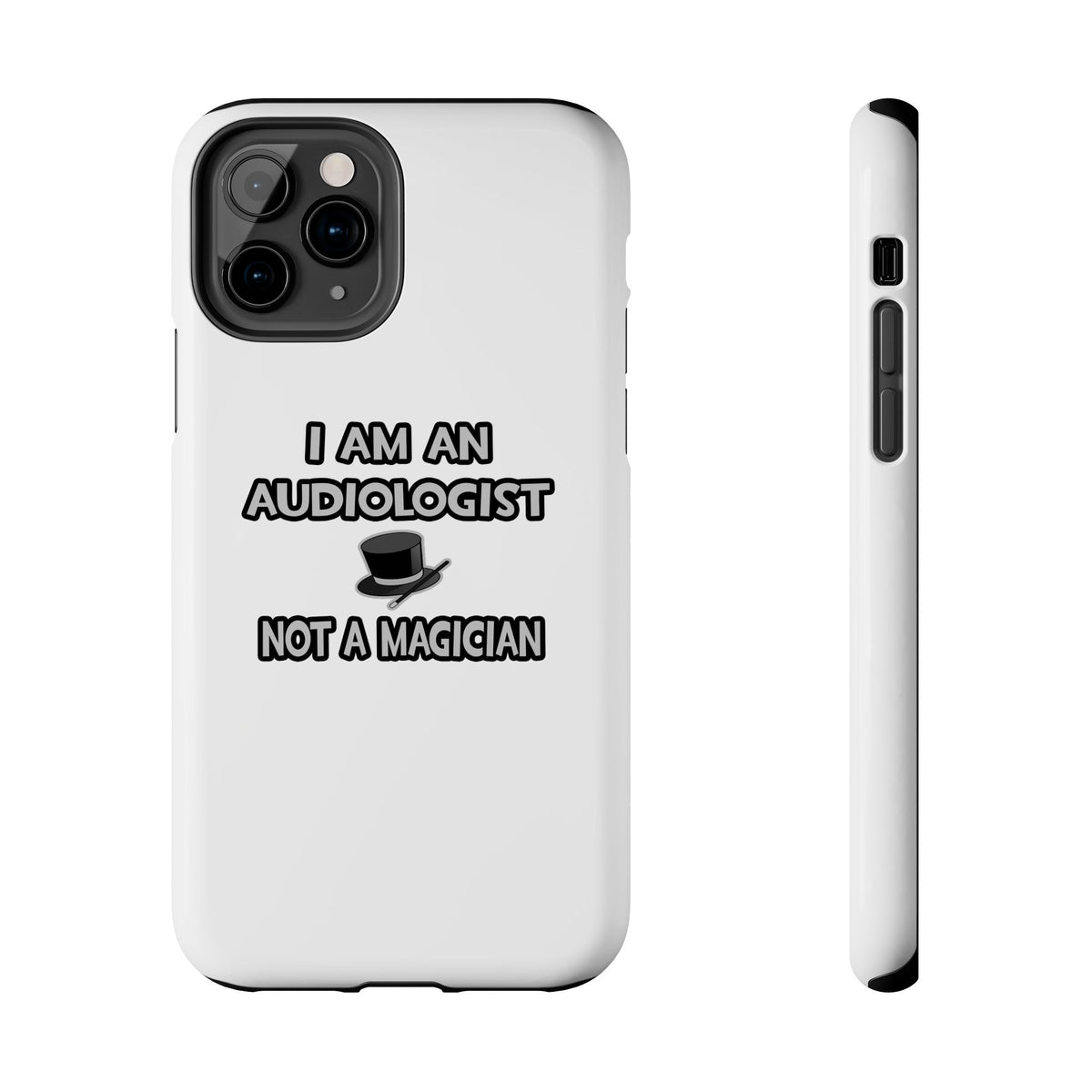 I Am An Audiologist ... Not A Magician - Tough Phone Cases