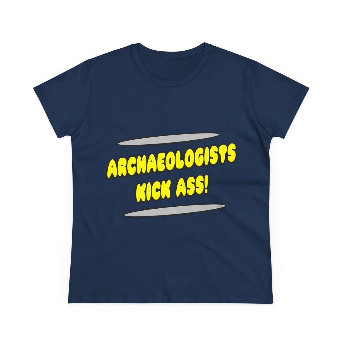 Archaeologists Kick Ass! - Women's Midweight Cotton Tee