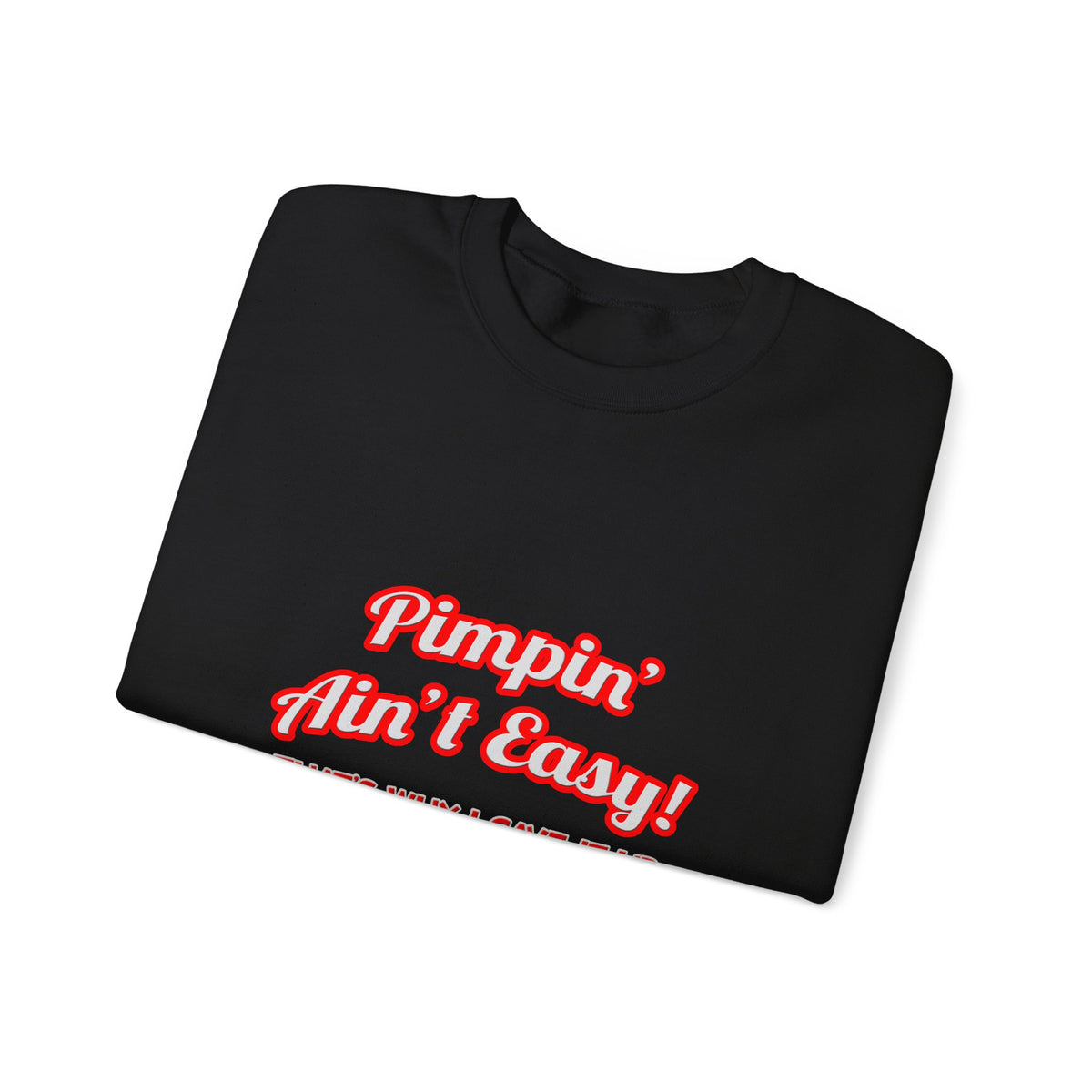 Pimpin' Ain't Easy .. Doctor - Unisex Heavy Blend™ Crewneck Sweatshirt