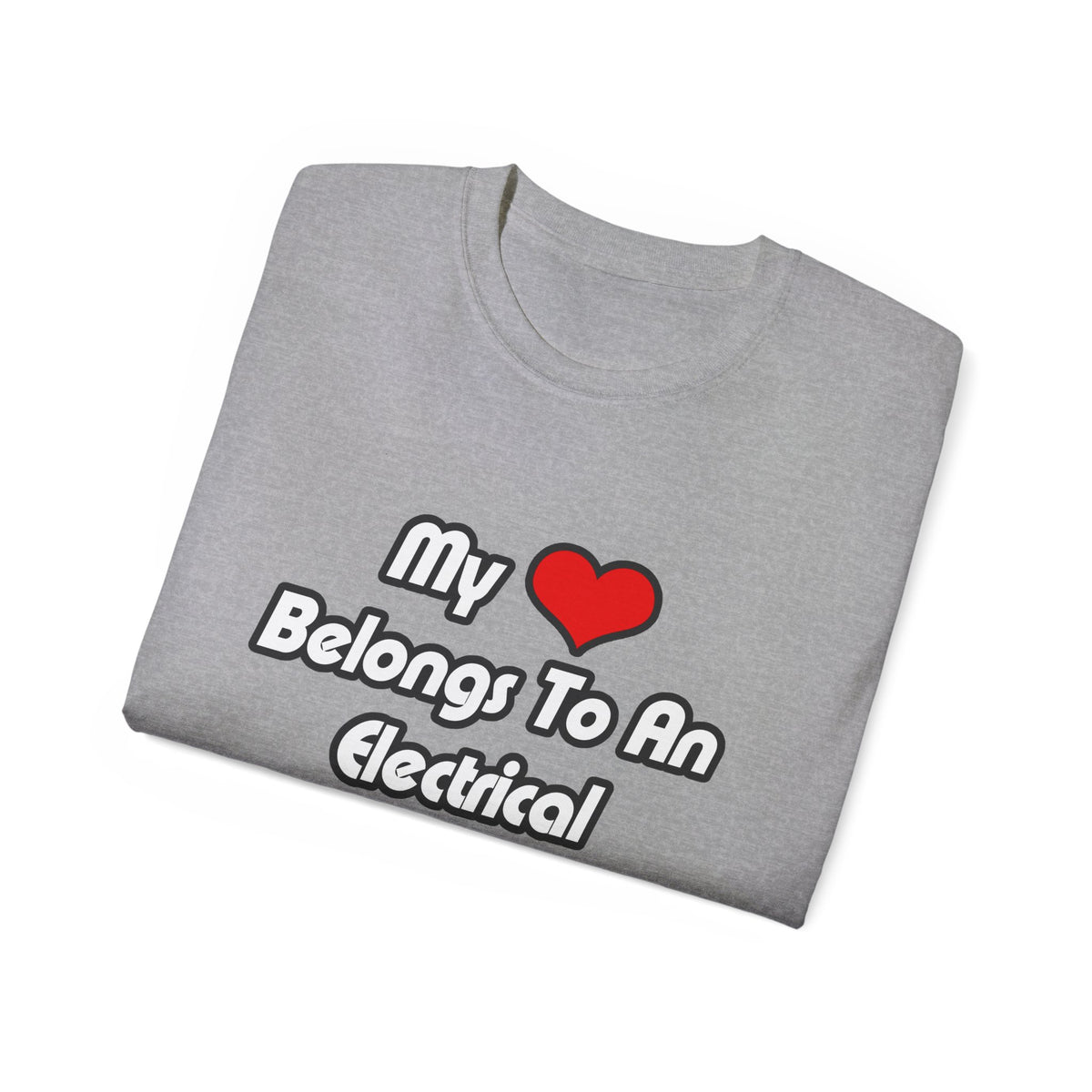 My Heart Belongs To An Electrical Engineer - Unisex Ultra Cotton Tee