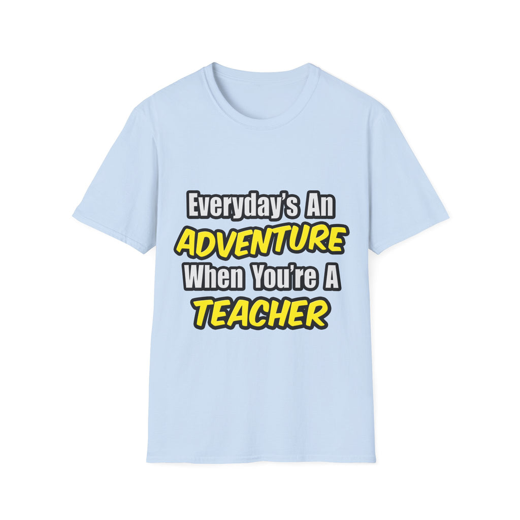 Everyday's An Adventure...Teacher - Unisex Softstyle T-Shirt