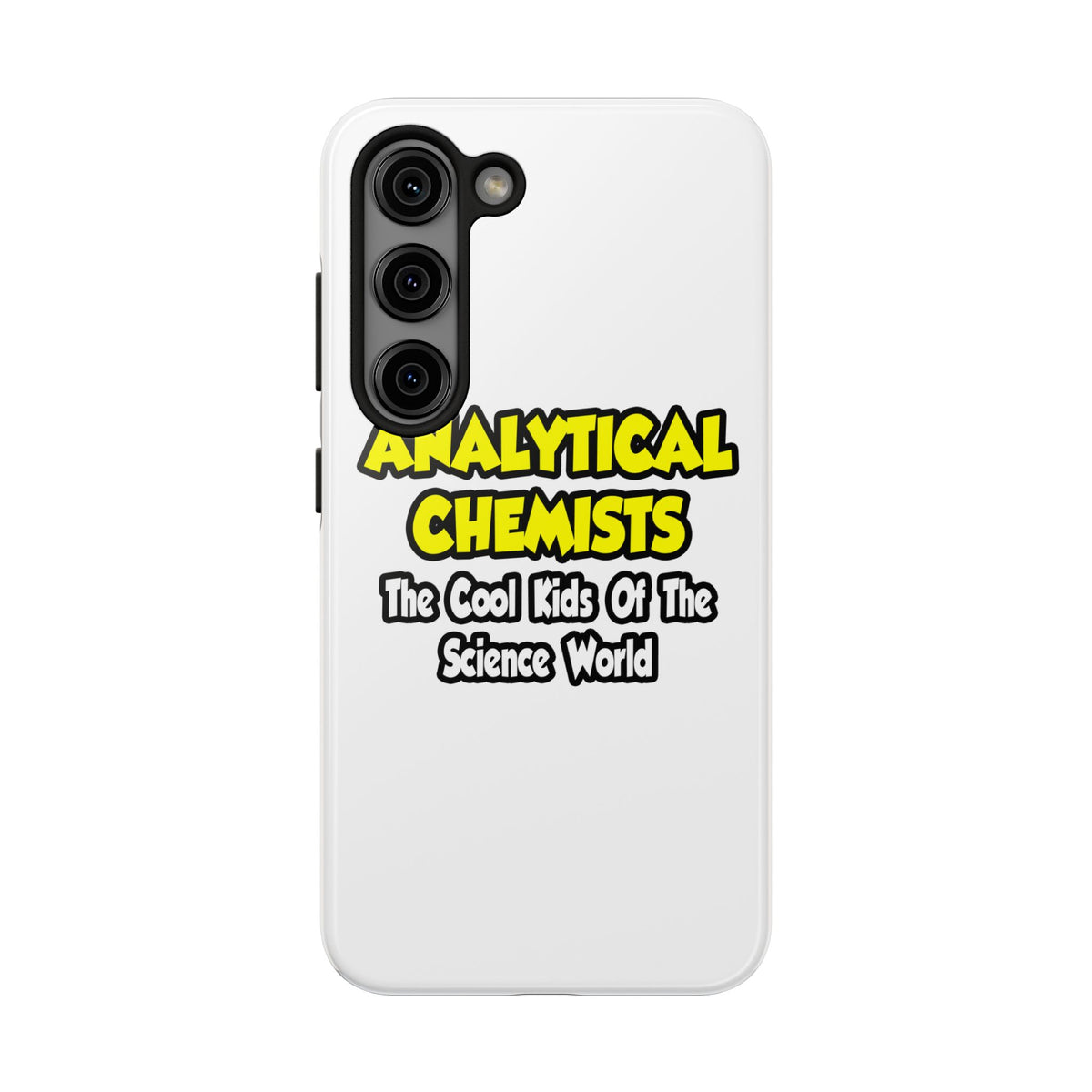 Analytical Chemists...Cool Kids Science World - Tough Phone Cases