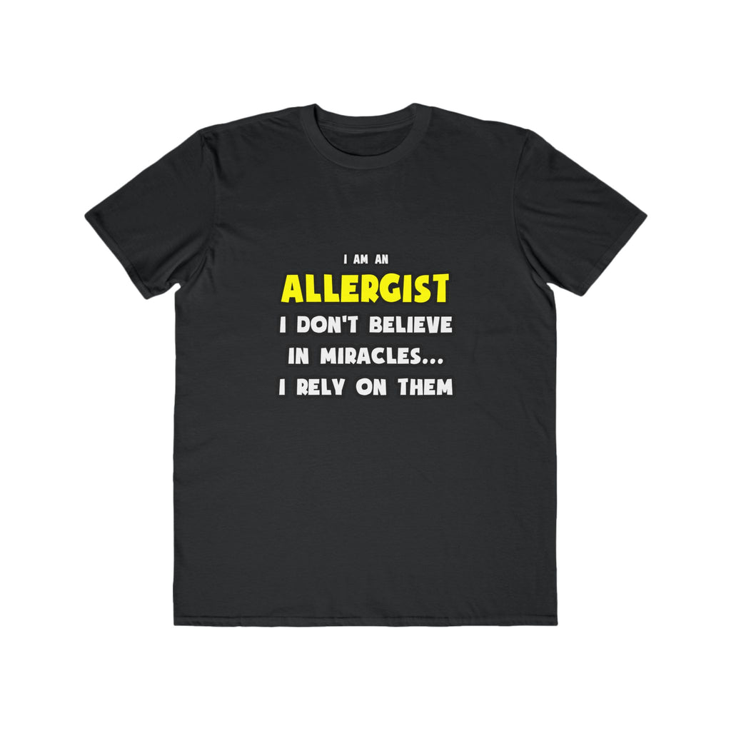 Miracles and Allergists ... Funny - Men's Lightweight Fashion Tee