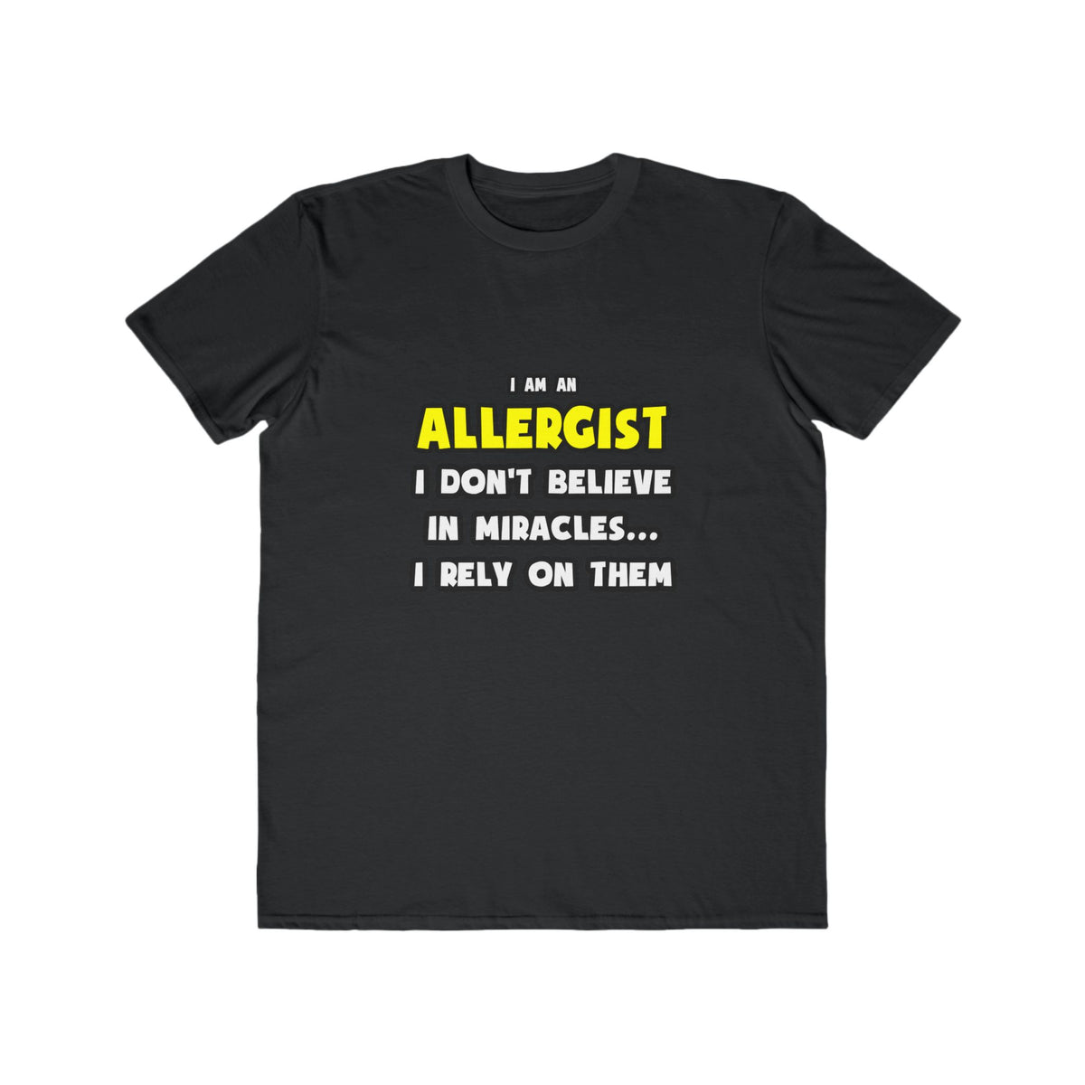 Miracles and Allergists ... Funny - Men's Lightweight Fashion Tee