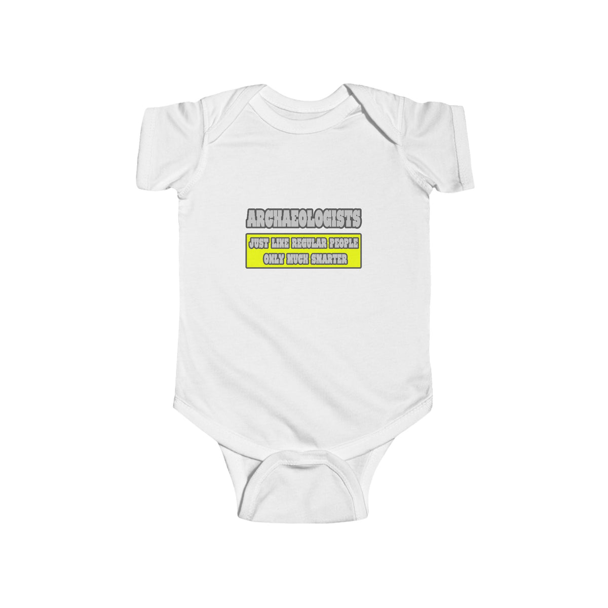Archaeologists...Much Smarter - Infant Fine Jersey Bodysuit