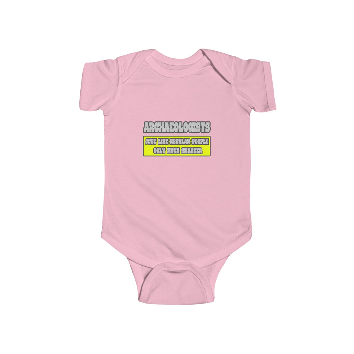 Archaeologists...Much Smarter - Infant Fine Jersey Bodysuit