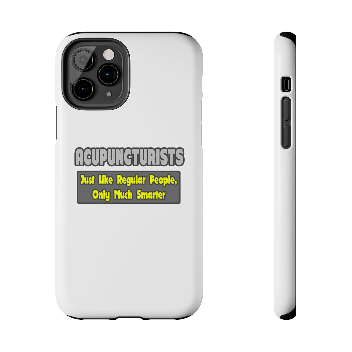 Acupuncturists .. Smarter - Tough Phone Cases