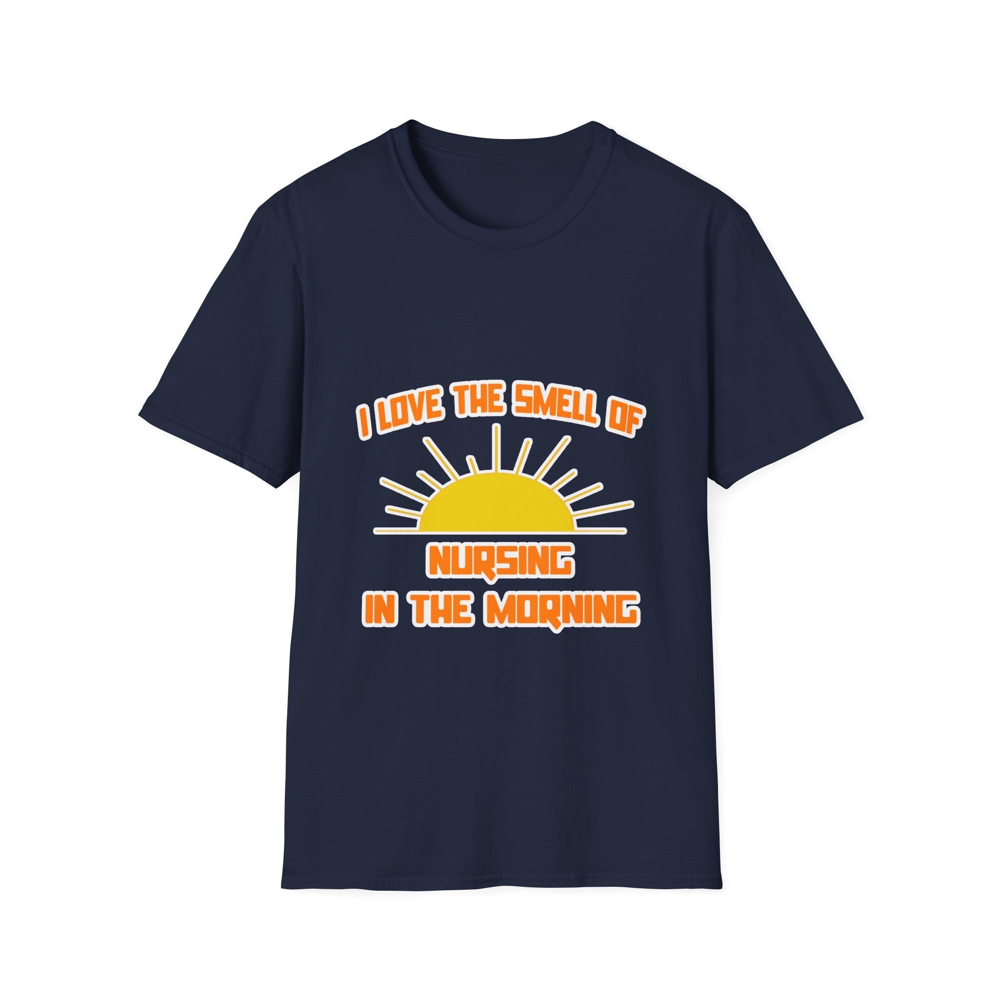 Smell of Nursing in the Morning - Unisex Softstyle T-Shirt