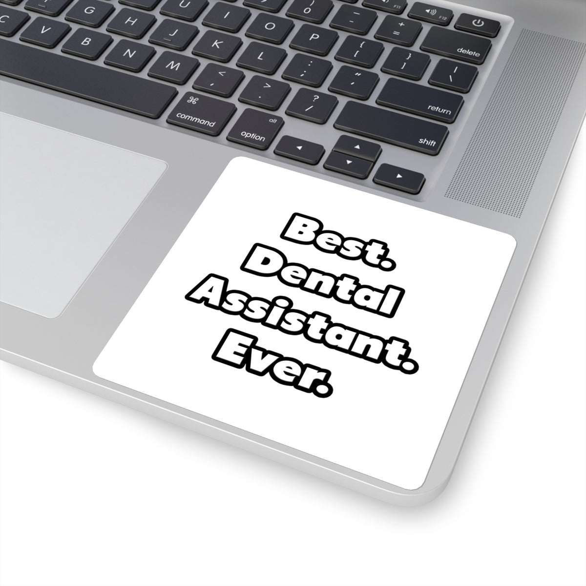 Best. Dental Assistant. Ever - Square Stickers