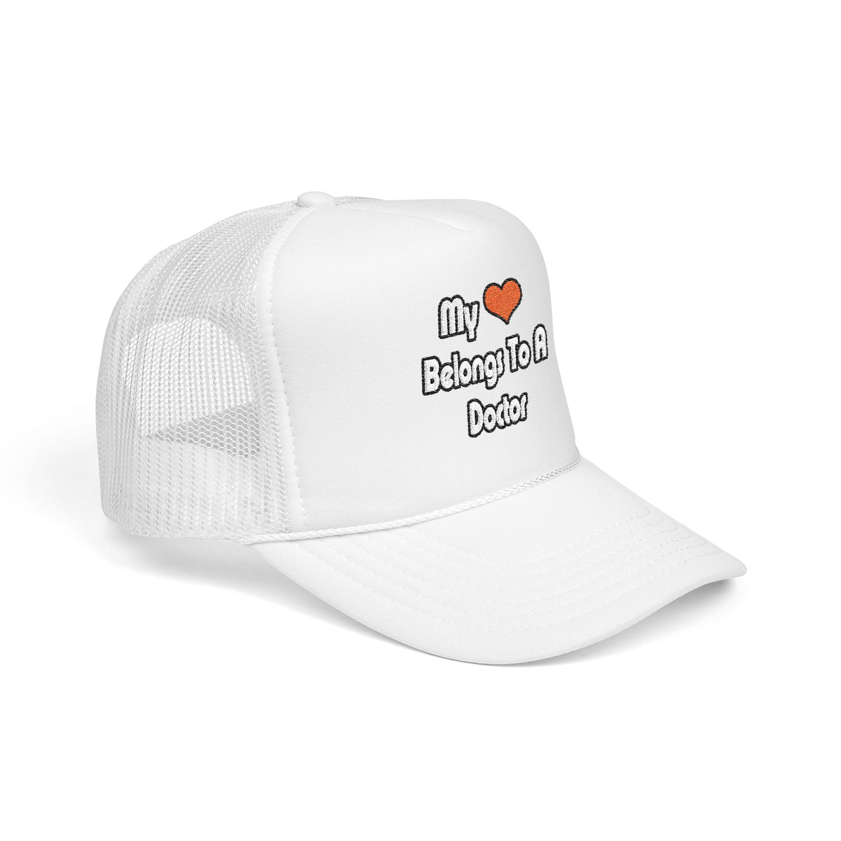 My Heart Belongs To A Doctor - Foam Trucker Hat