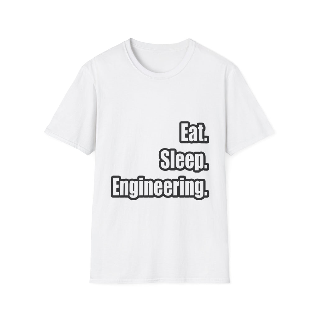 Eat. Sleep. Engineering - Unisex Softstyle T-Shirt