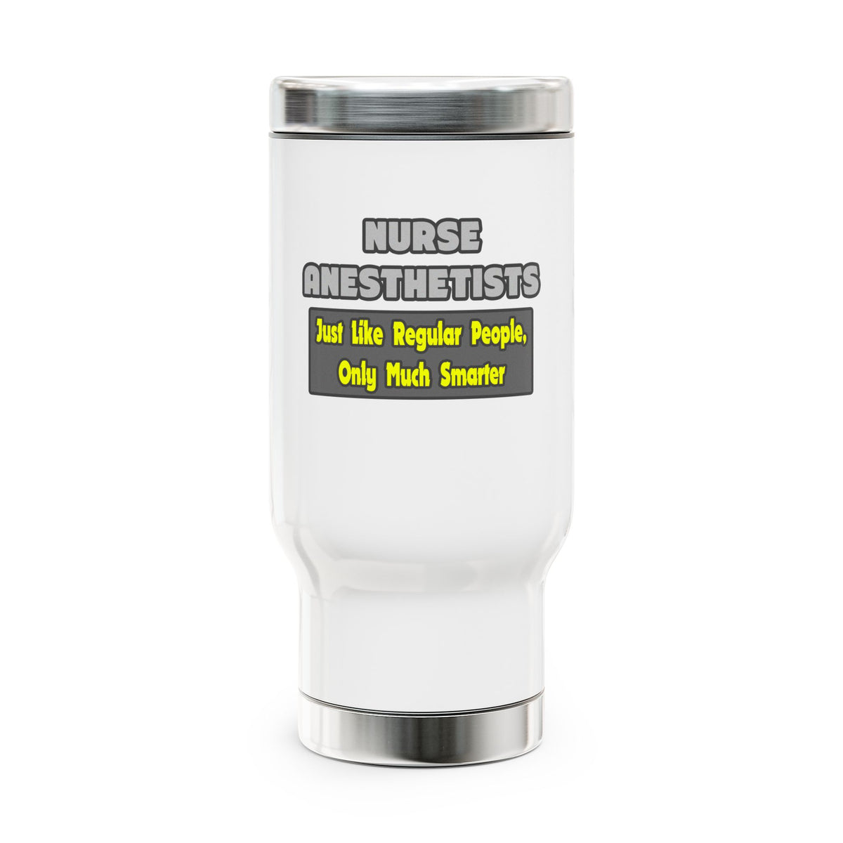 Nurse Anesthetists...Smarter - Stainless Steel Travel Mug with Handle, 14oz