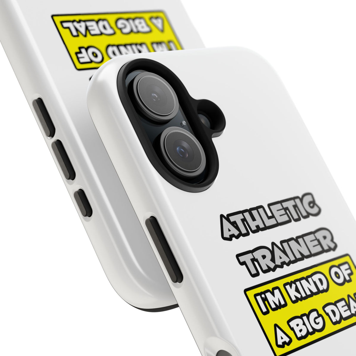 Athletic Trainer .. I'm Kind of a Big Deal - Tough Phone Cases