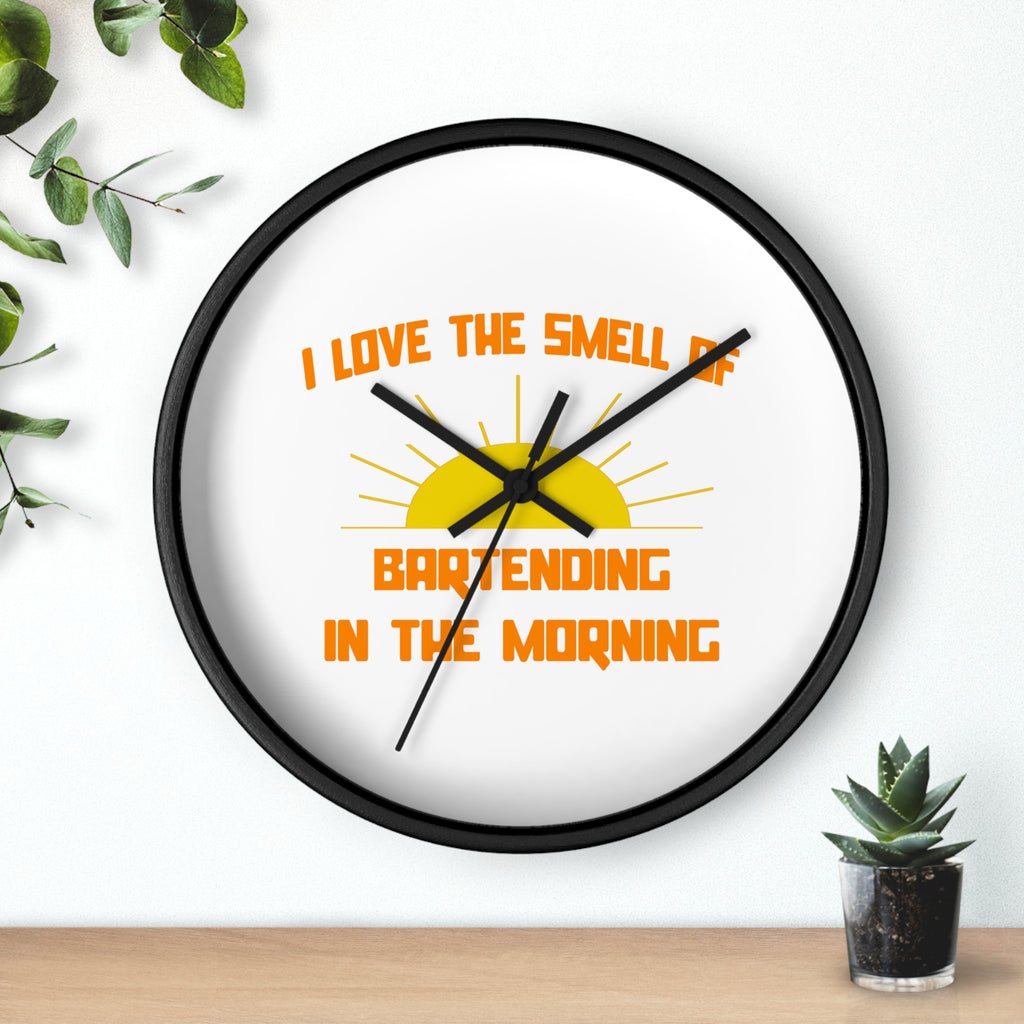 Smell of Bartending in the Morning - Wall Clock