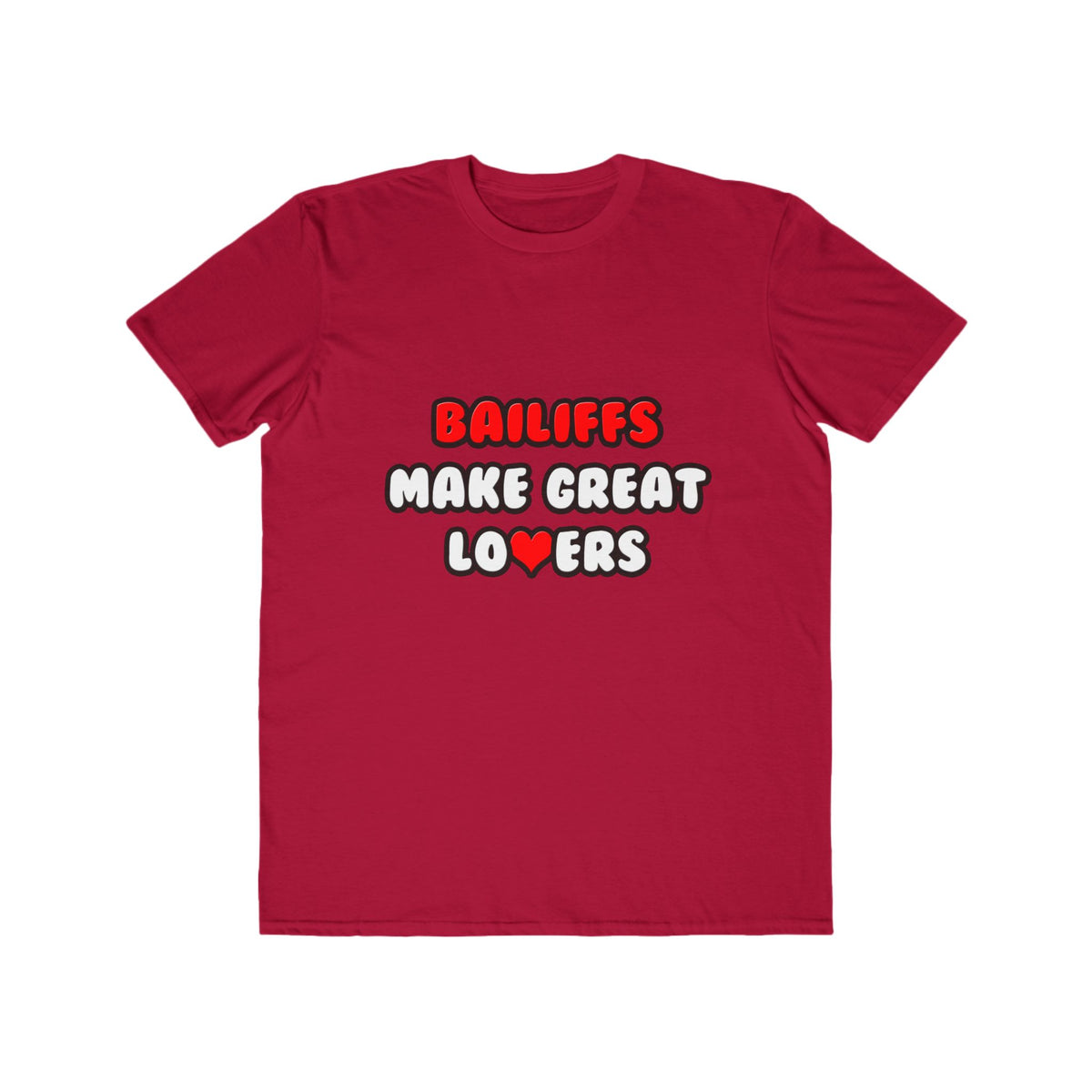Bailiffs Make Great Lovers - Men's Lightweight Fashion Tee